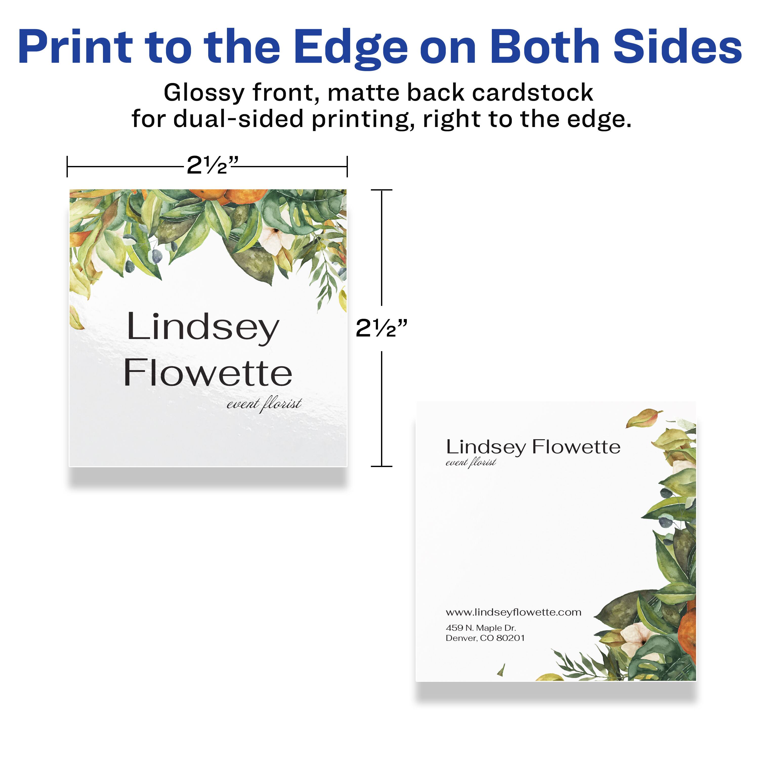 Print to the Edge on Both Sides  
Glossy front, matte back cardstock for dual-sided printing, right to the edge.  

21/2" x 21/2"  

Lindsey Flowette  
event florist  

www.lindseyflowette.com  
450 N. Maple Dr.  
Denver, CO 80201
