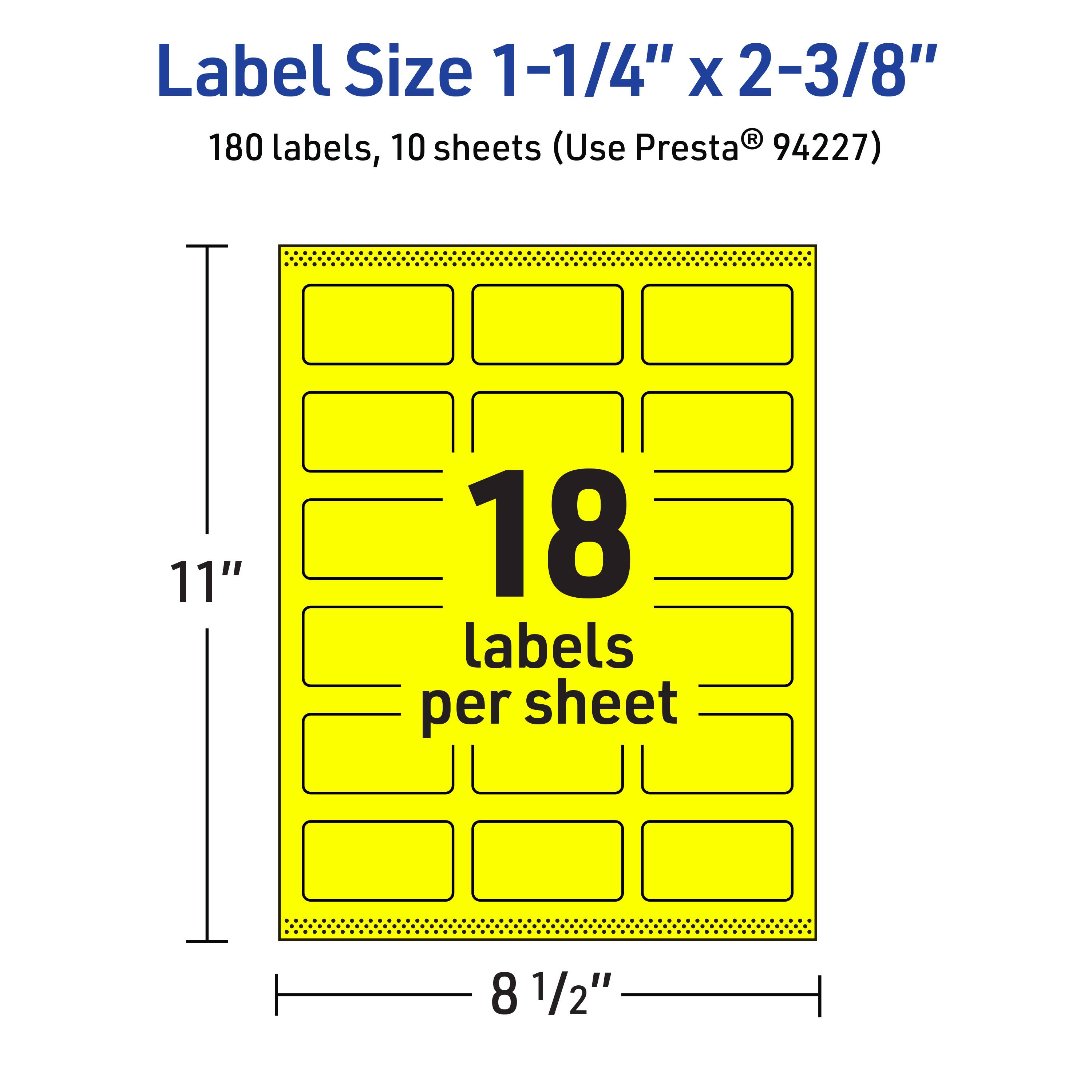 Label Size 1-1/4" x 2-3/8"  
180 labels, 10 sheets (Use Presta® 94227)  
11" x 8 1/2"  
18 labels per sheet