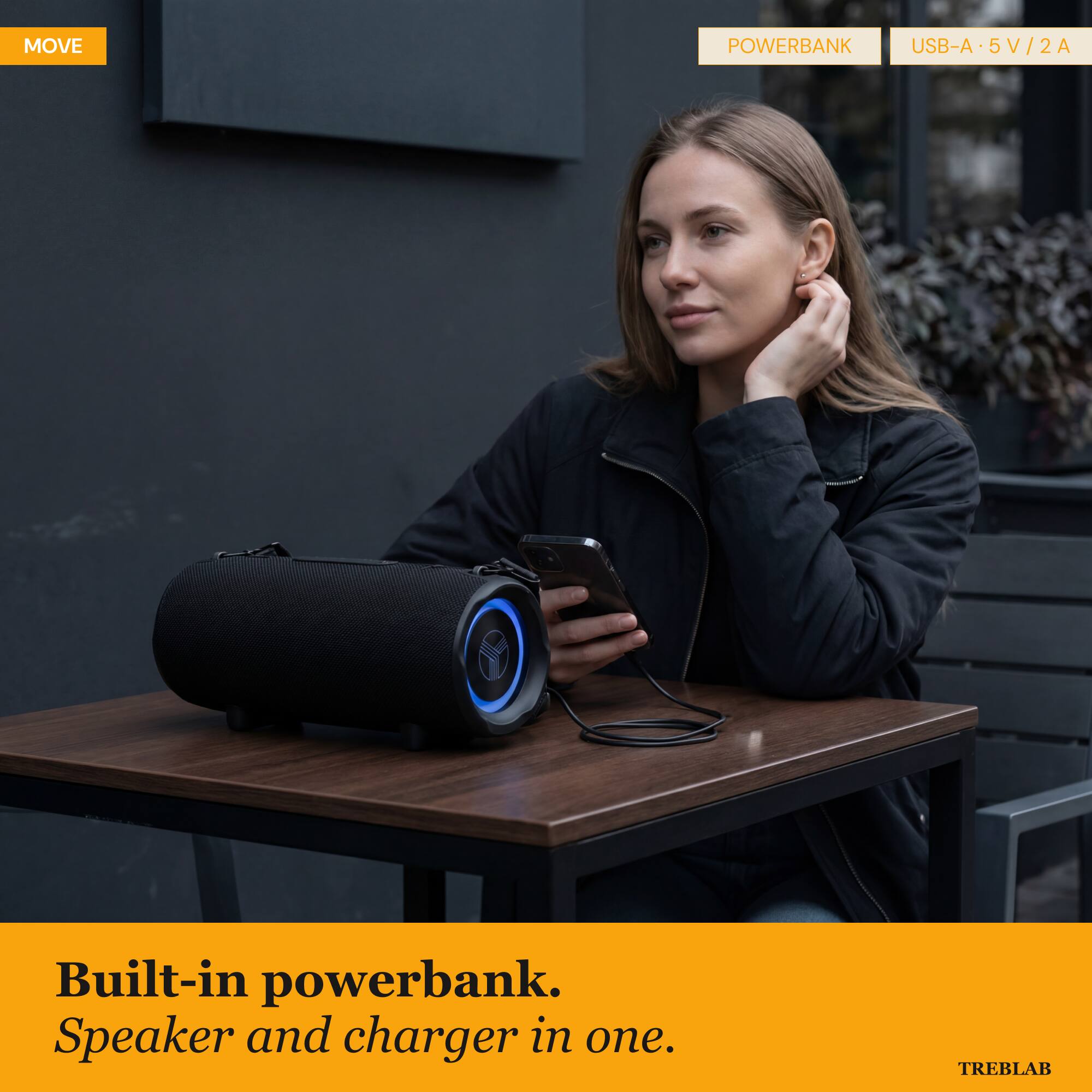 MOVE POWERBANK USB-A 5V/2A

Built-in powerbank. Speaker and charger in one.

TREBLAB