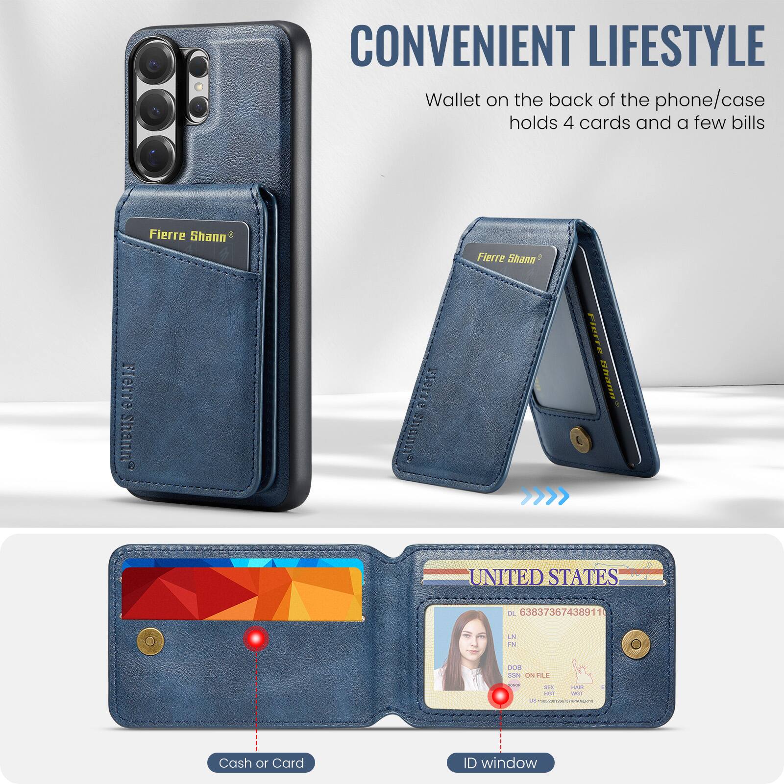 CONVENIENT LIFESTYLE

Wallet on the back of the phone/case holds 4 cards and a few bills

Fierre Shann

Cash or Card

ID window

UNITED STATES

DL 63837367438911

LN

FN

DOB

SSN ON FILE

HGT

WGT

US