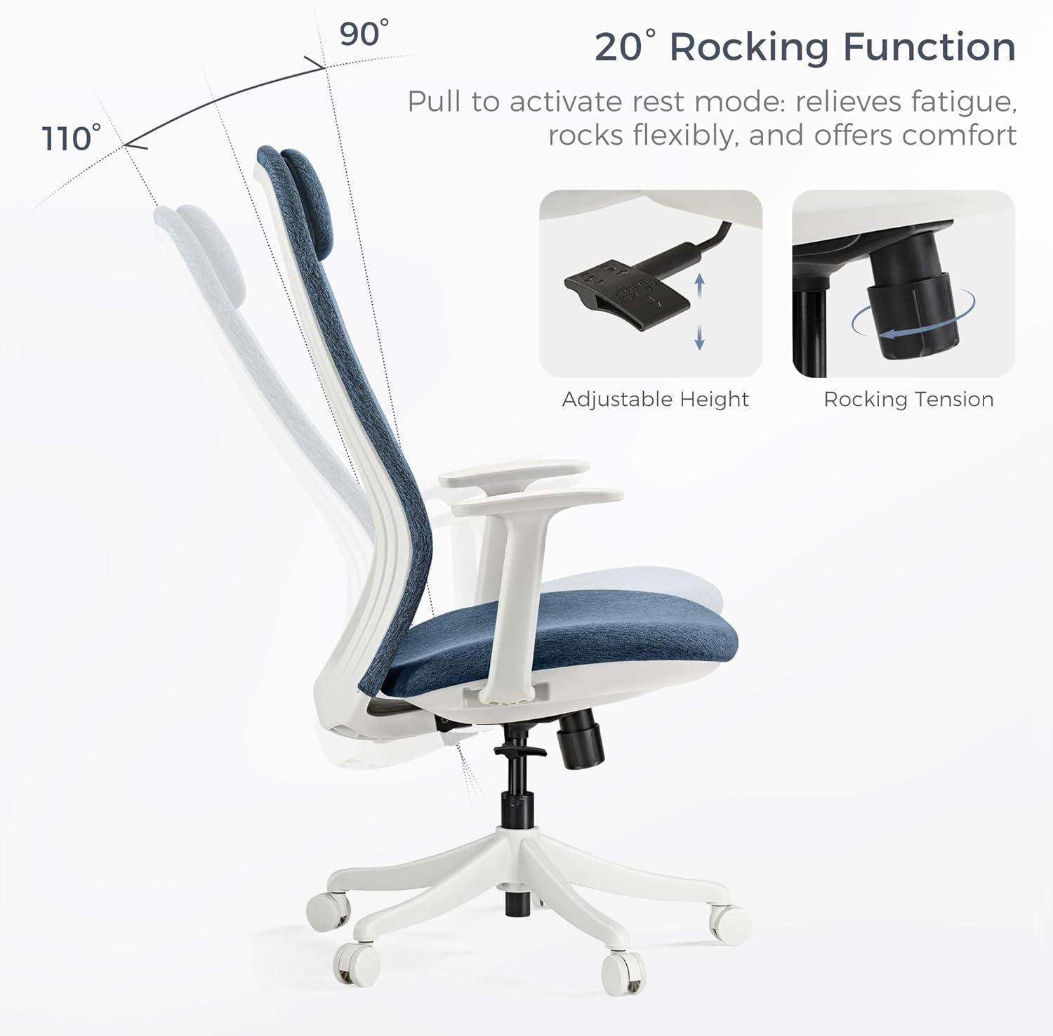 110° 90° 20° Rocking Function

Pull to activate rest mode: relieves fatigue, rocks flexibly, and offers comfort

Adjustable Height

Rocking Tension