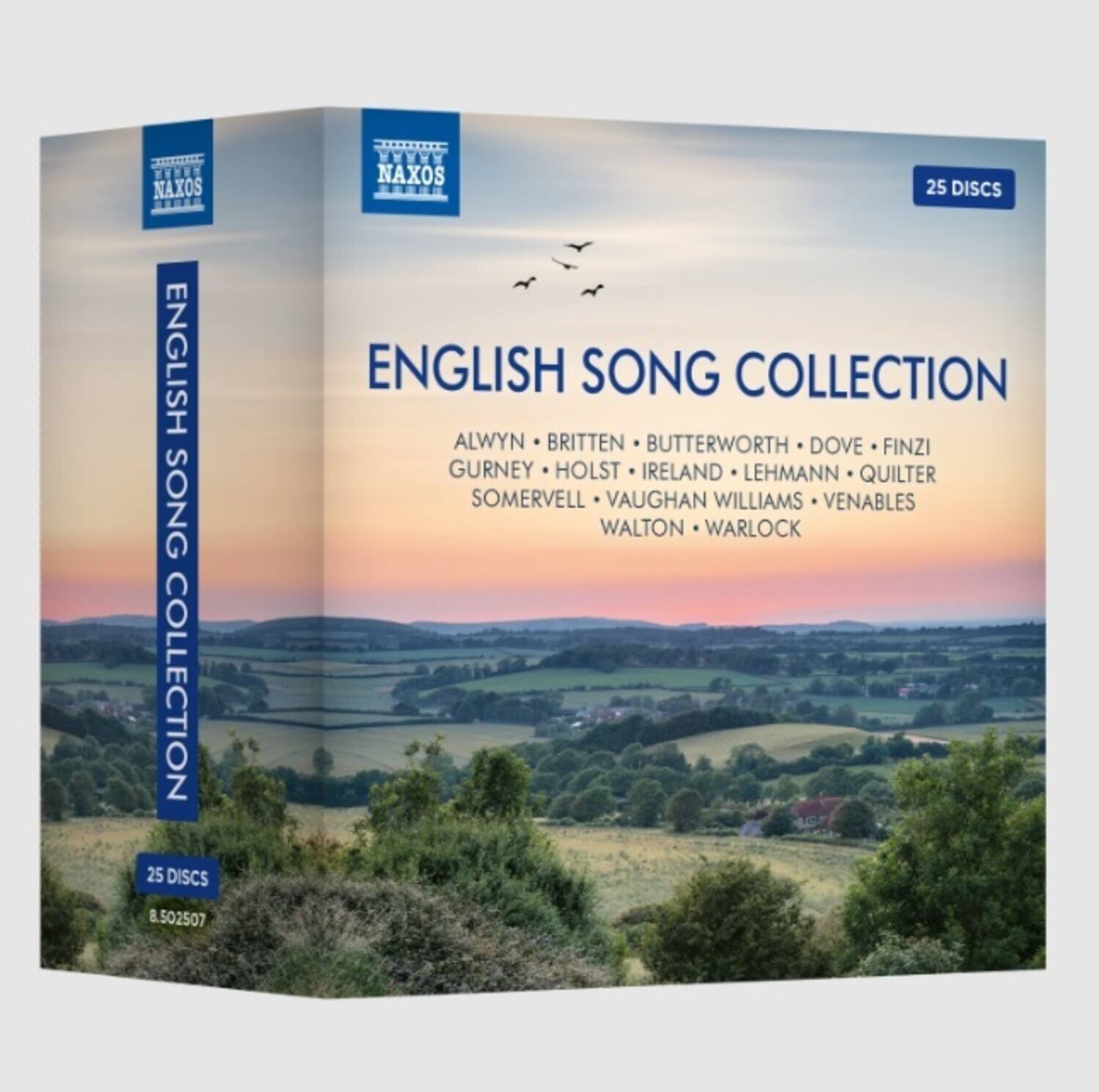NAXOS  
ENGLISH SONG COLLECTION  
25 DISCS  
8.502507  

ENGLISH SONG COLLECTION  
ALWYN • BRITTEN • BUTTERWORTH • DOVE • FINZI  
GURNEY • HOLST • IRELAND • LEHMANN • QUILTER  
SOMERVELL • VAUGHAN WILLIAMS • VENABLES  
WALTON • WARLOCK  

25 DISCS