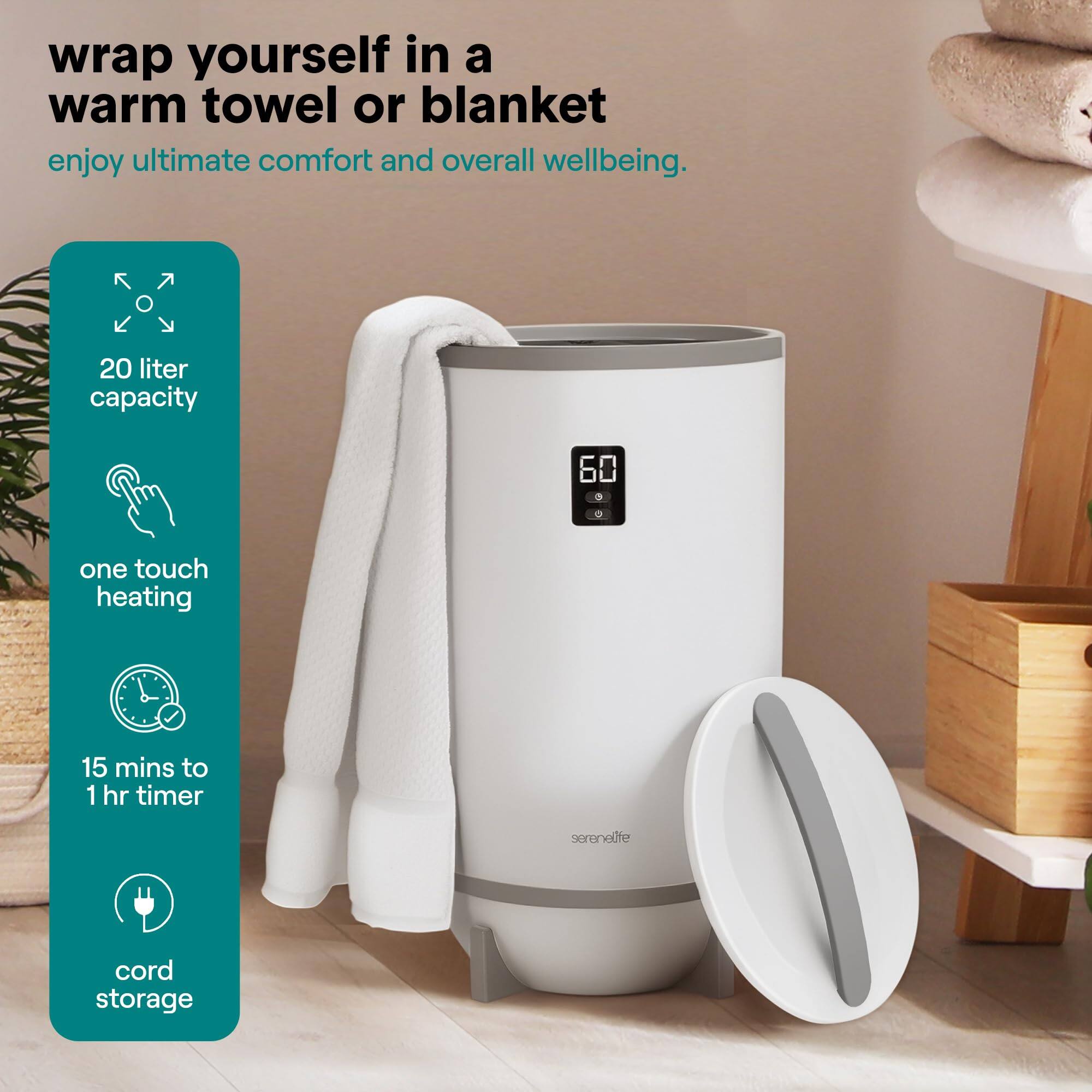 wrap yourself in a warm towel or blanket  
enjoy ultimate comfort and overall wellbeing.  

20 liter capacity  
one touch heating  
15 mins to 1 hr timer  
cord storage