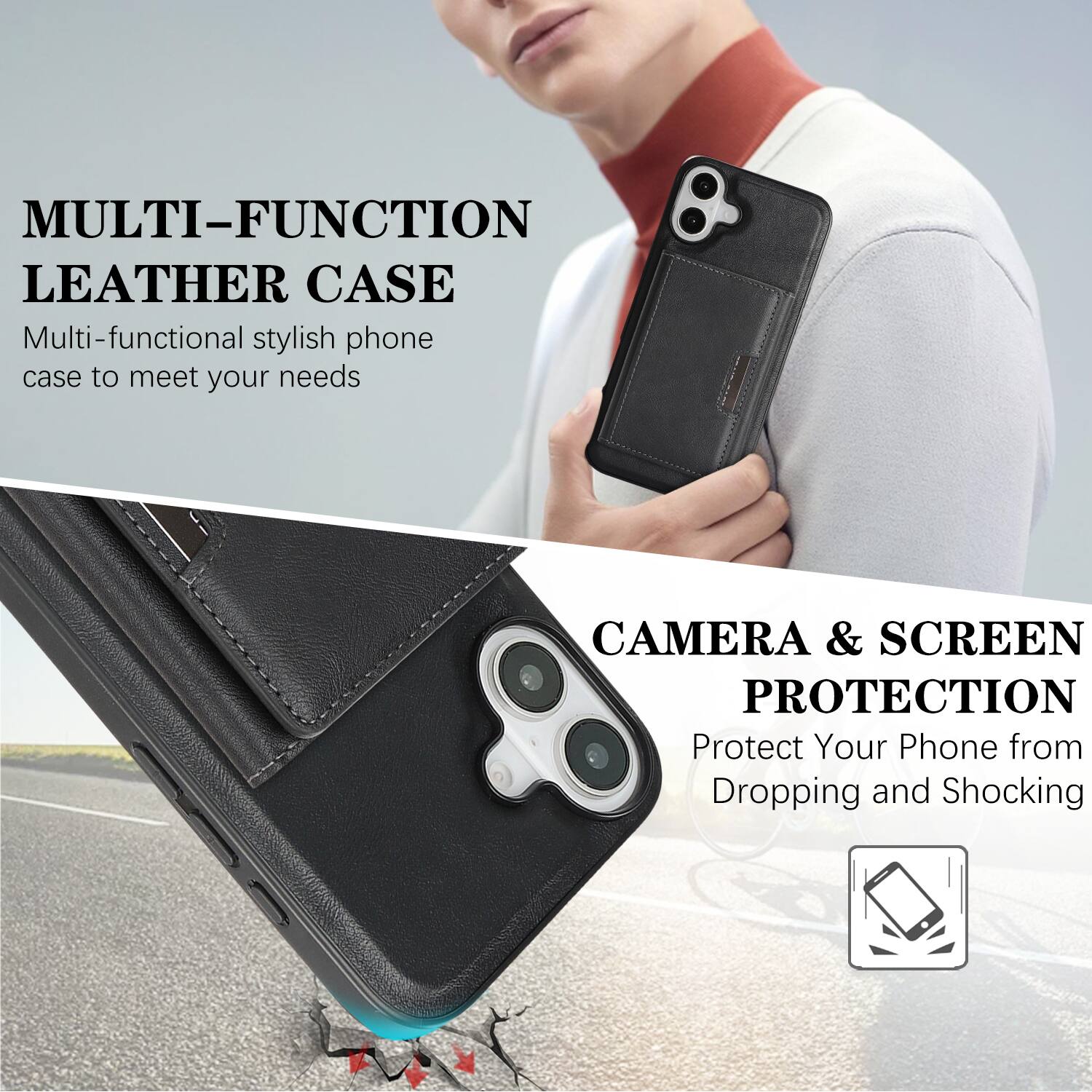 MULTI-FUNCTION LEATHER CASE  
Multi-functional stylish phone case to meet your needs  

CAMERA & SCREEN PROTECTION  
Protect Your Phone from Dropping and Shocking