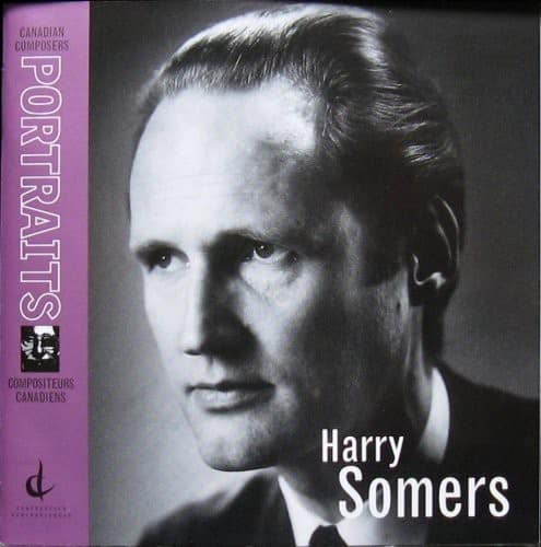 Harry Somers - Portrait  - COMPACT DISCS