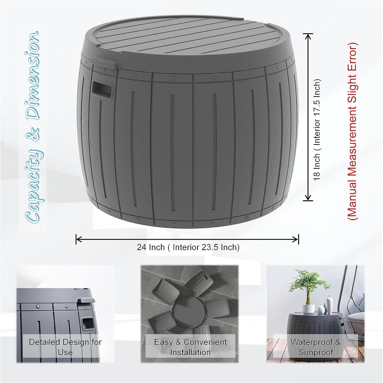 Dimension & Capacity  
24 Inch (Interior 23.5 Inch)  
18 Inch (Interior 17.5 Inch)  
Manual Measurement Slight Error  
Detailed Design for Easy & Convenient Use  
Waterproof & Sunproof