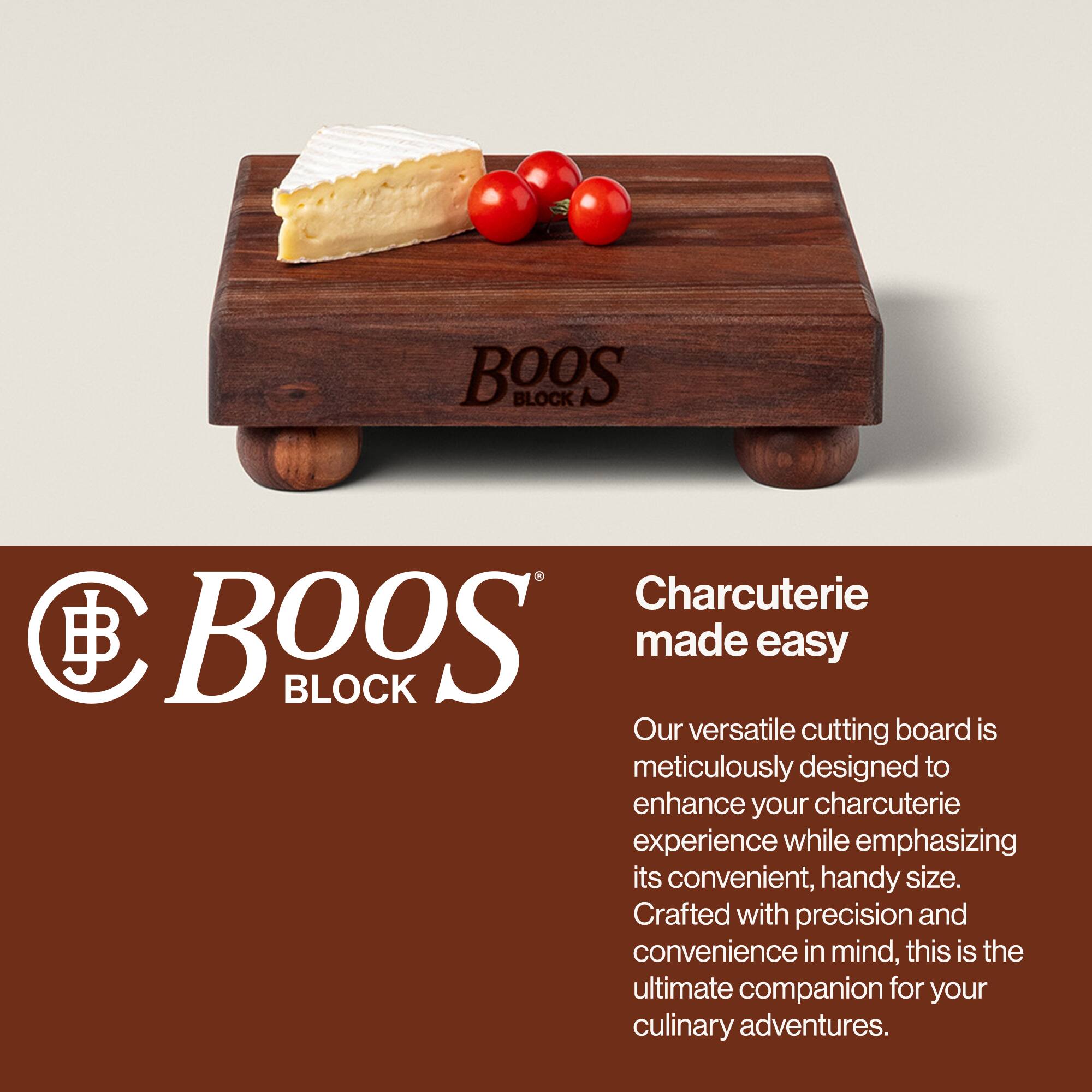 BOOS BLOCK Charcuterie  
BOOS BLOCK made easy  

Our versatile cutting board is meticulously designed to enhance your charcuterie experience while emphasizing its convenient, handy size. Crafted with precision and convenience in mind, this is the ultimate companion for your culinary adventures.