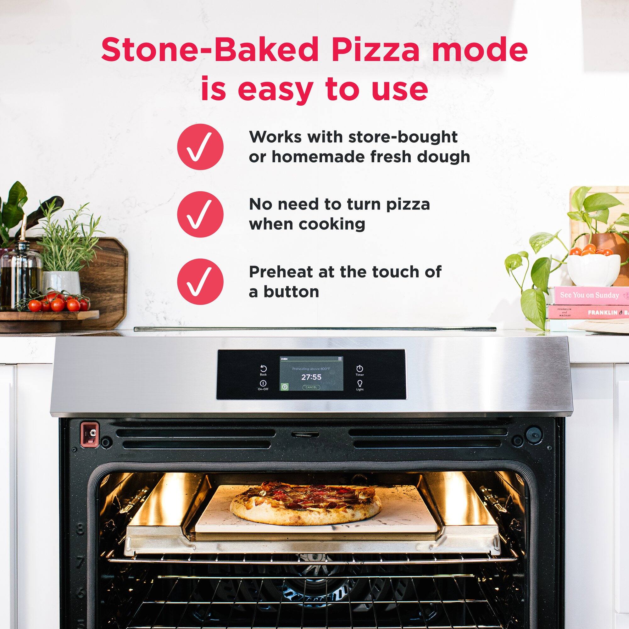 Stone-Baked Pizza mode is easy to use
Works with store-bought or homemade fresh dough
No need to turn pizza when cooking
Preheat at the touch of a button