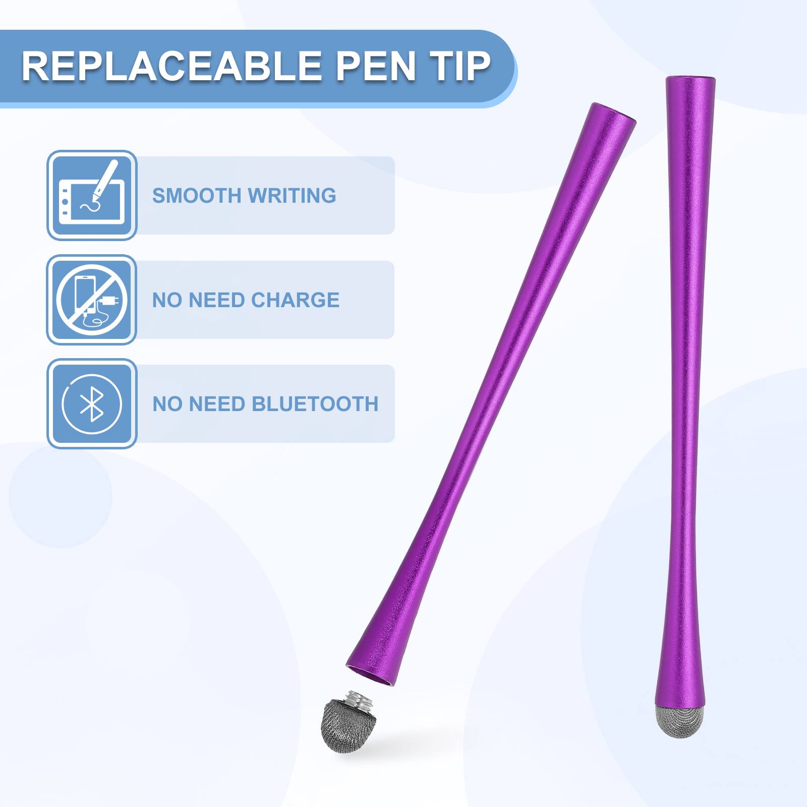REPLACEABLE PEN TIP

- SMOOTH WRITING
- NO NEED CHARGE
- NO NEED BLUETOOTH