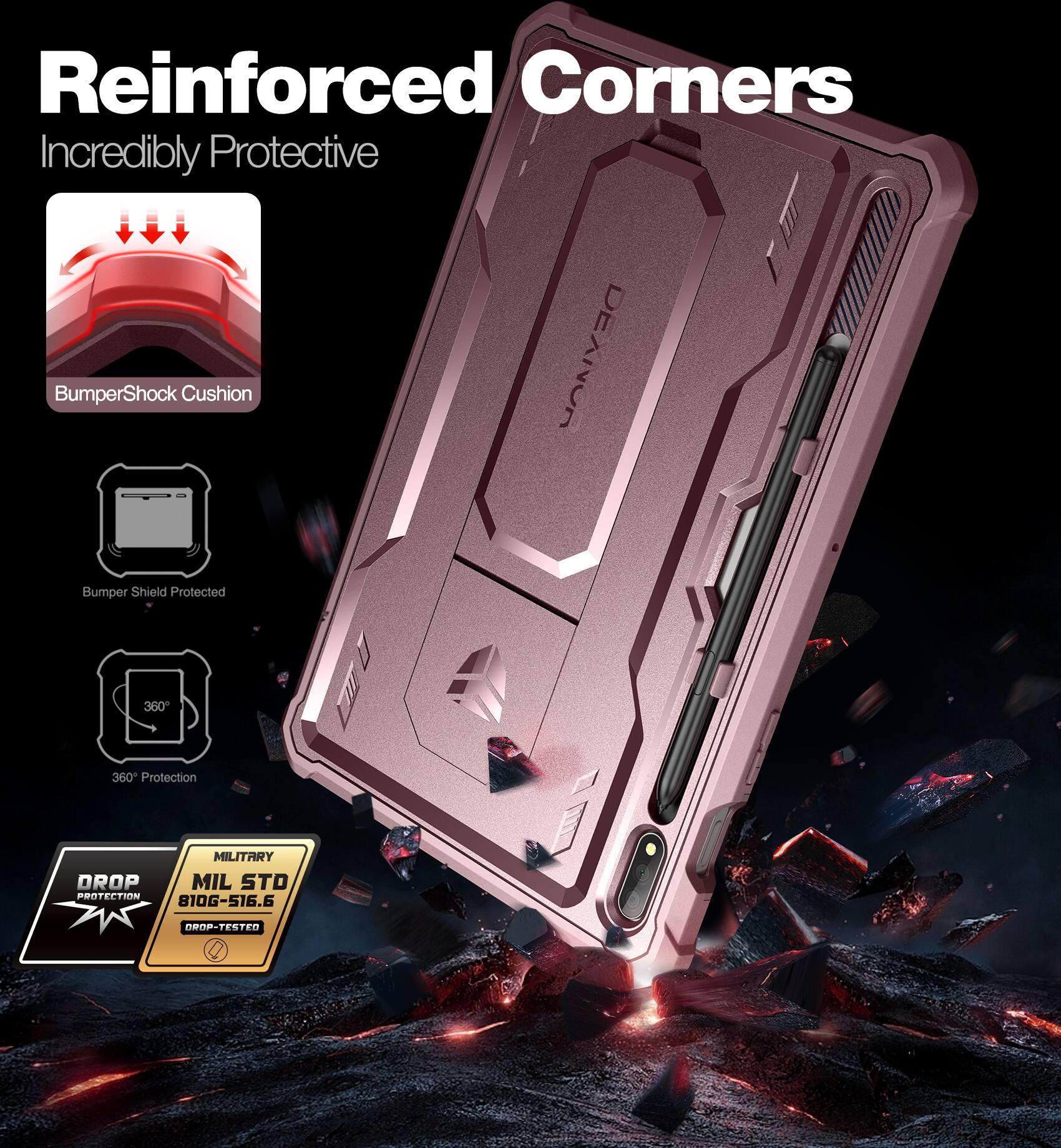 Reinforced Corners  
Incredibly Protective  

BumperShock Cushion  
Bumper Shield Protected  
360° Protection  

MILITARY  
MIL STD 810G-516.6  
DROP-TESTED