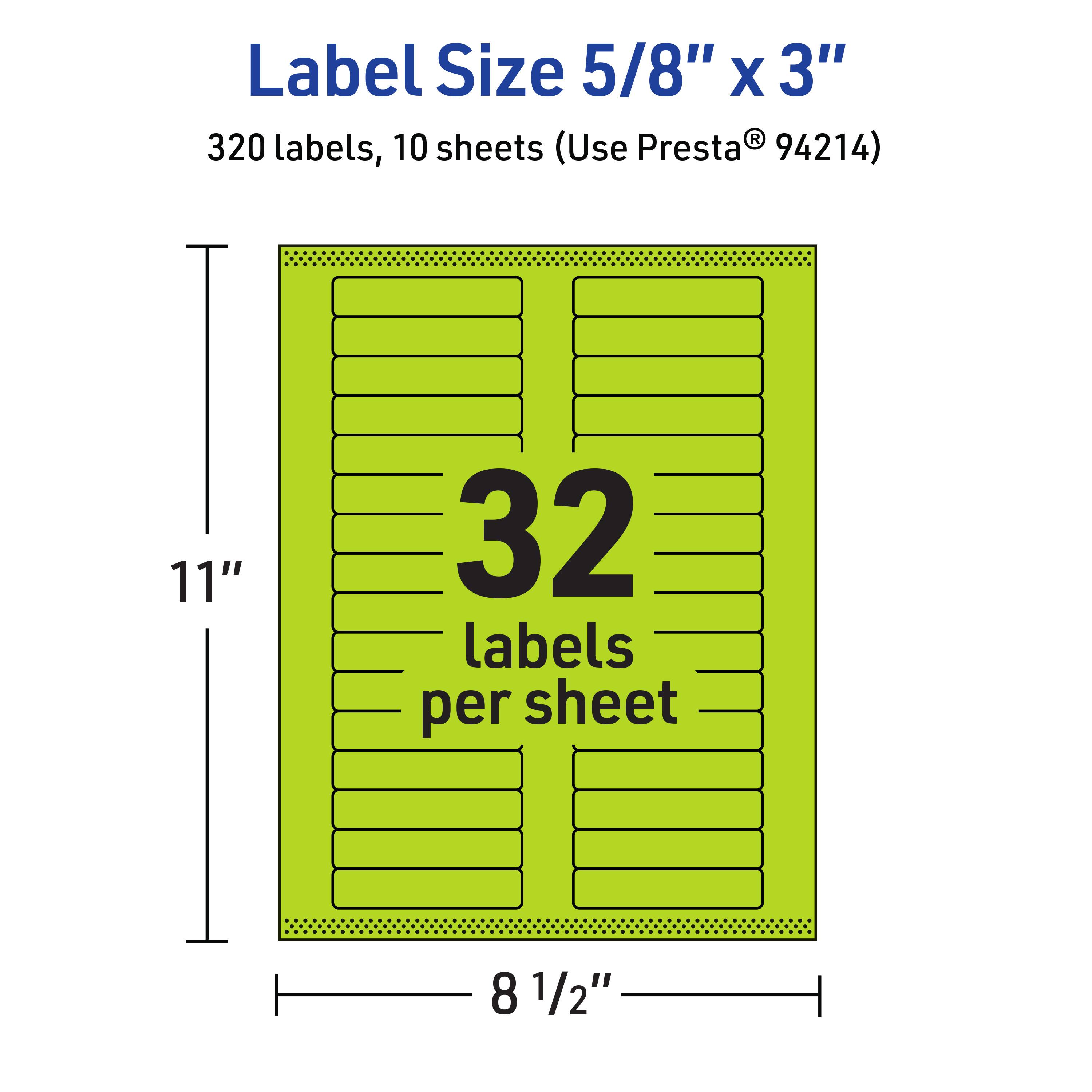 Label Size 5/8" x 3"  
320 labels, 10 sheets (Use Presta® 94214)  
32 labels per sheet  
11" x 8 1/2"