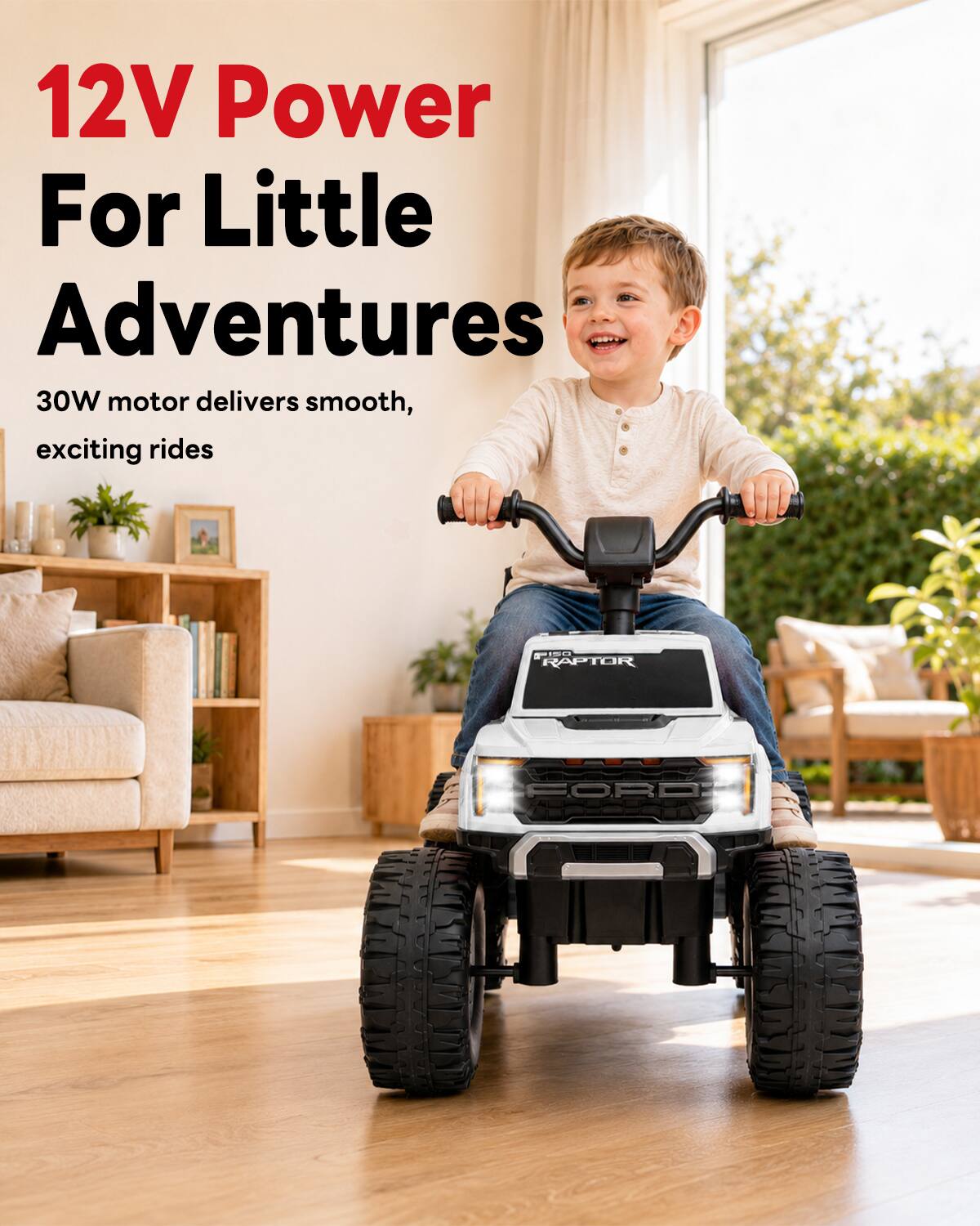 12V Power For Little Adventures  
30W motor delivers smooth, exciting rides  
PISO RAPTOR  
FORD