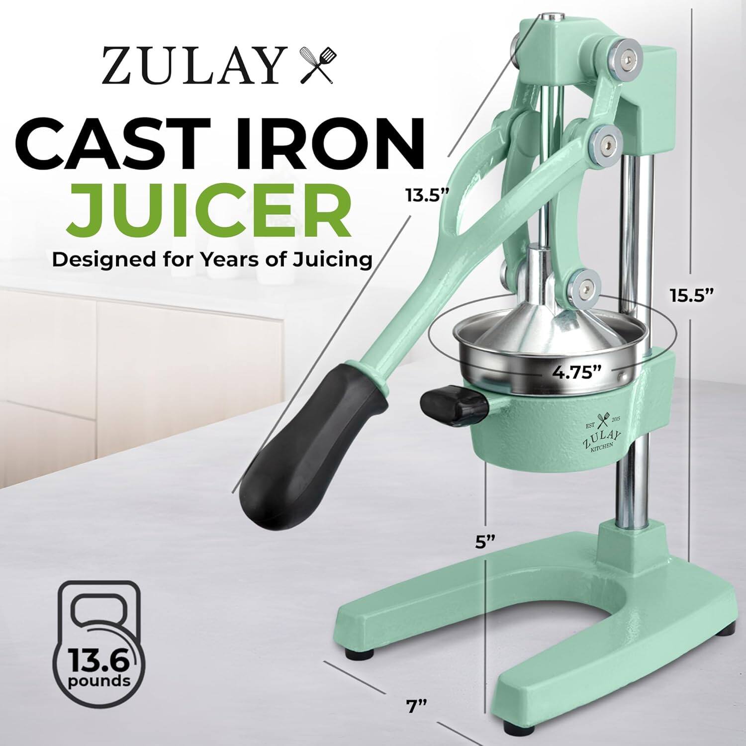 ZULAY CAST IRON 13.5" JUICER  
Designed for Years of Juicing  
15.5" 4.75"  
ZULAY KITCHEN  
5"  
13.6 pounds  
7"