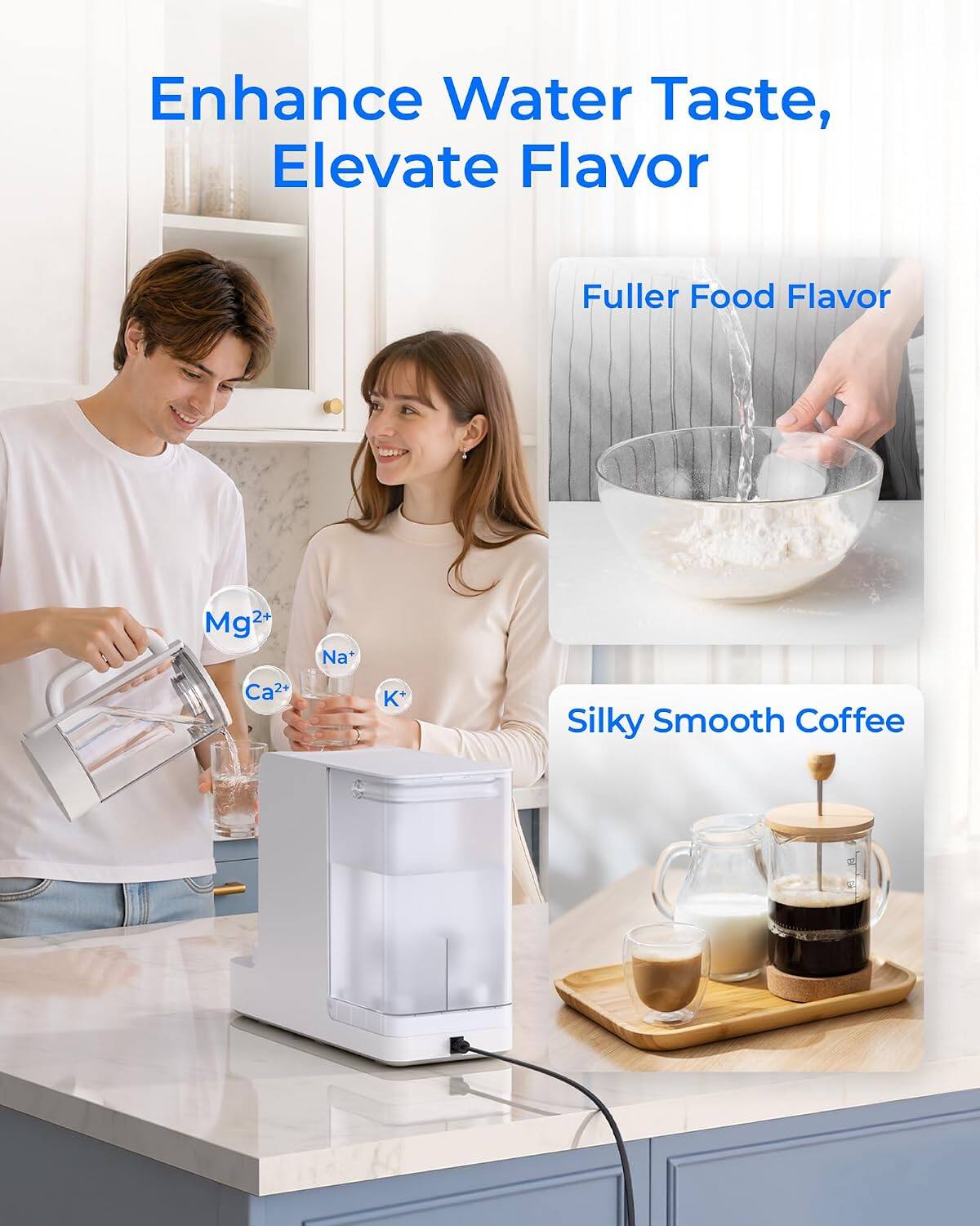 Enhance Water Taste, Elevate Flavor

Fuller Food Flavor

Mg²⁺
Na⁺
Ca²⁺
K⁺

Silky Smooth Coffee