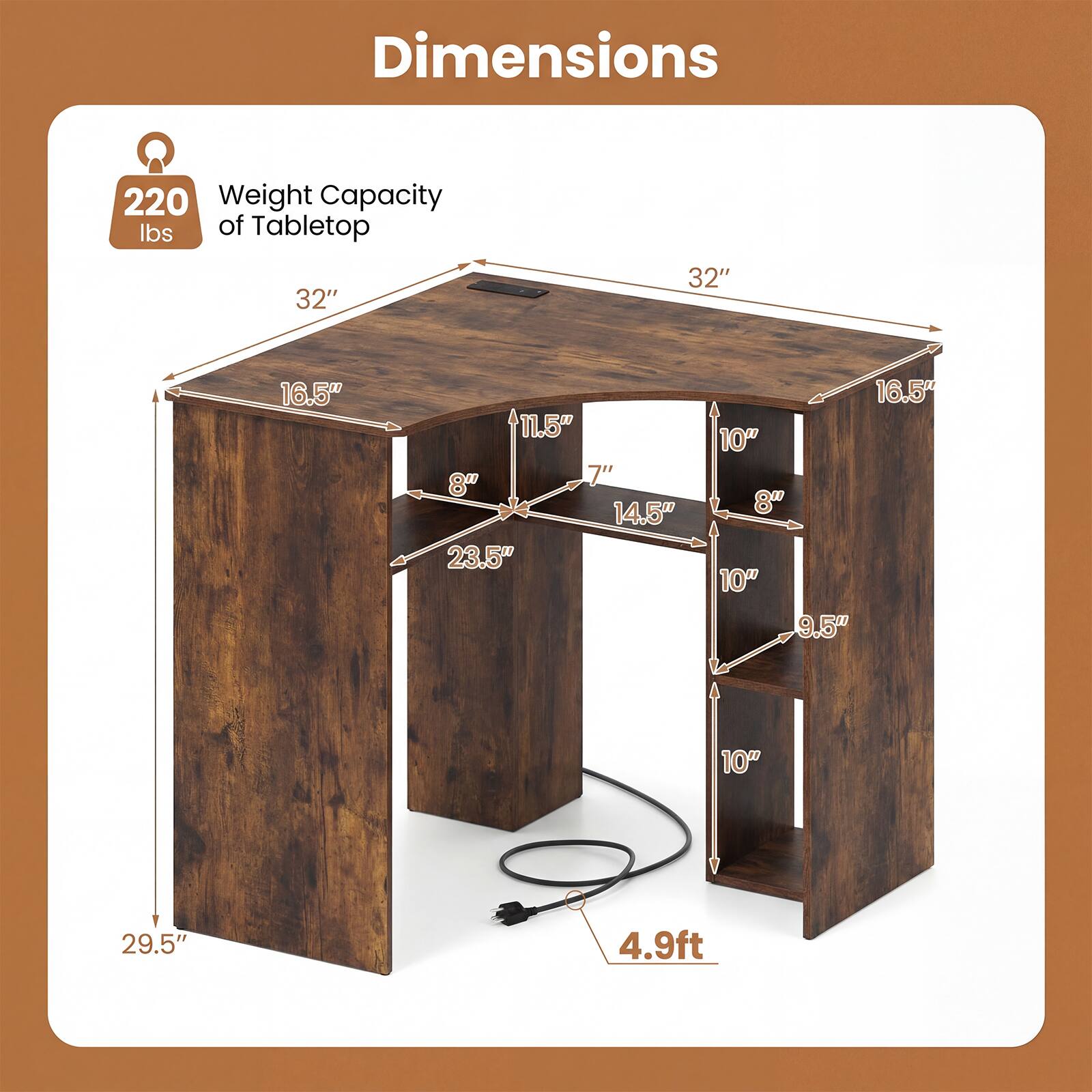 Dimensions  
Weight Capacity of Tabletop: 220 lbs  
32" x 32"  
16.5"  
11.5"  
8"  
7"  
14.5"  
23.5"  
16.5"  
10"  
8"  
10"  
9.5"  
10"  
29.5"  
4.9ft