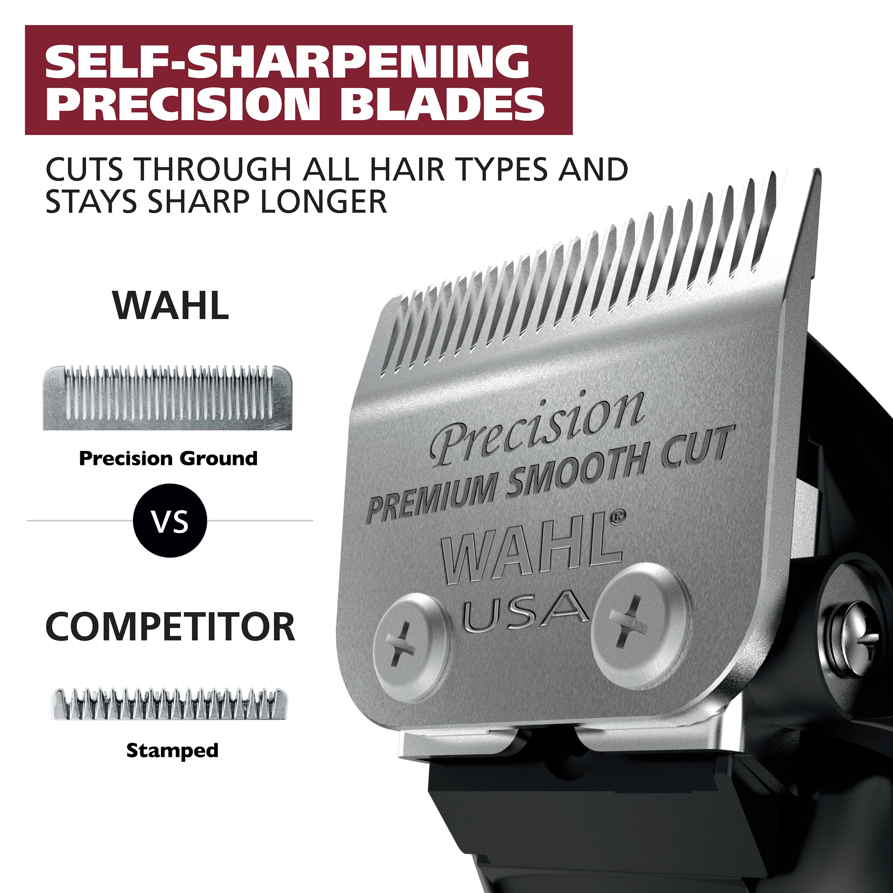 Self-sharpening precision blades cuts through all hair types and stays sharp longer. WAHL Precision Ground Precision SMOOTH CUT vs PREMIUM WAHL COMPETITOR USA + Stamped.
