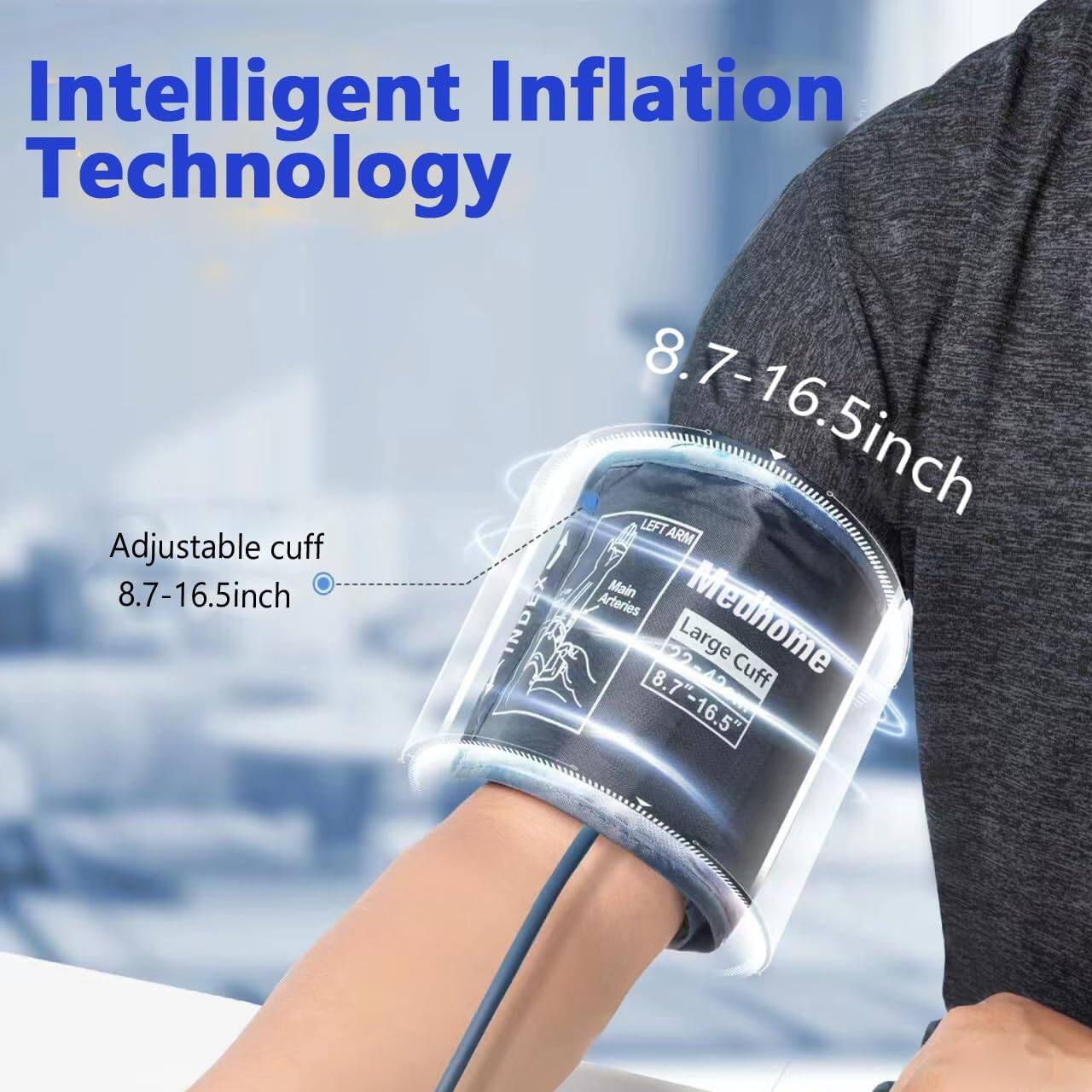 Intelligent Inflation Technology

Adjustable cuff 8.7-16.5 inch

8.7-16.5 inch

Medhome Large Cuff 8.7"-16.5"