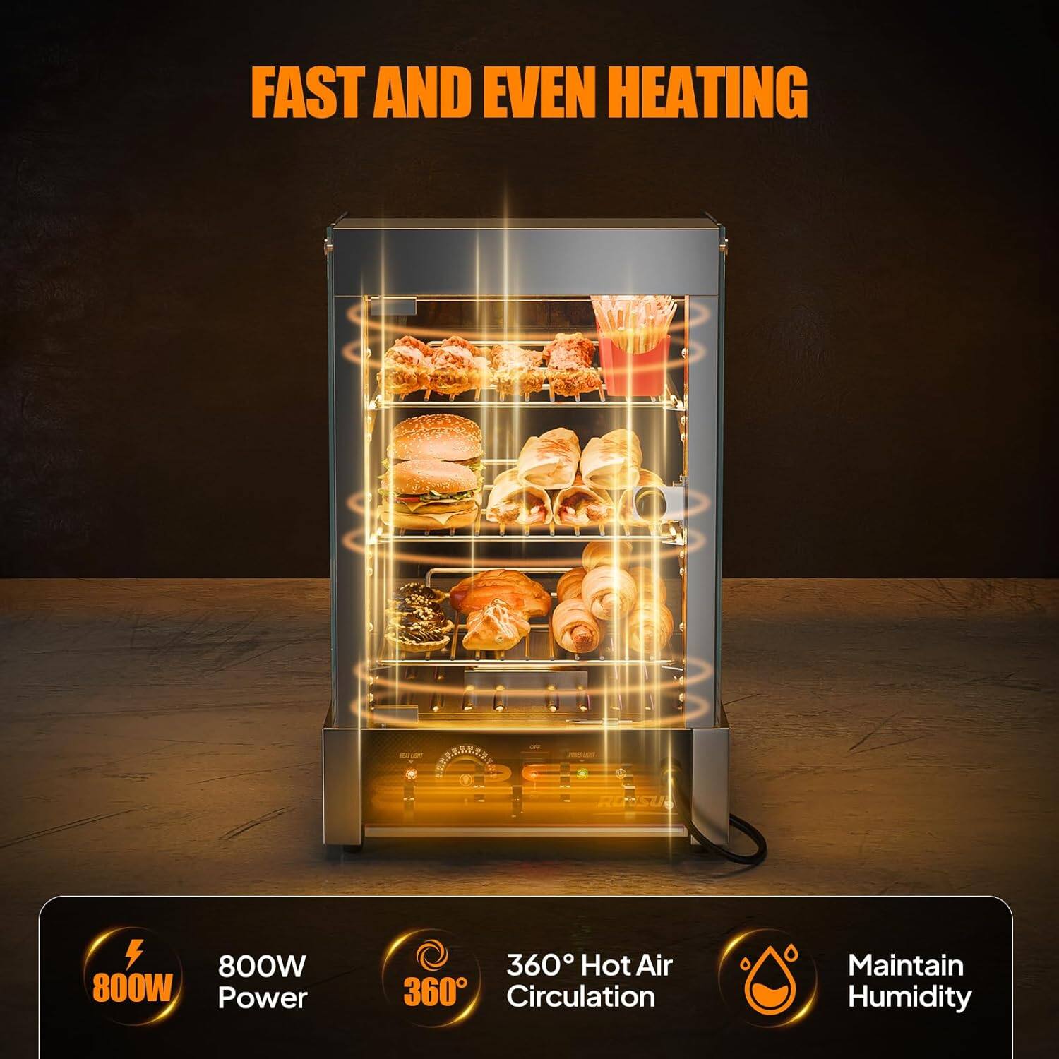 FAST AND EVEN HEATING

800W Power

360° Hot Air Circulation

Maintain Humidity