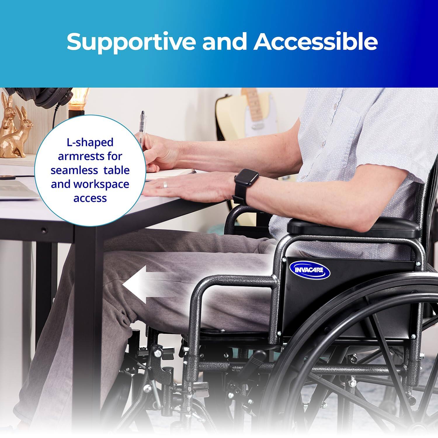 Supportive and Accessible

L-shaped armrests for seamless table and workspace access

INVACARE