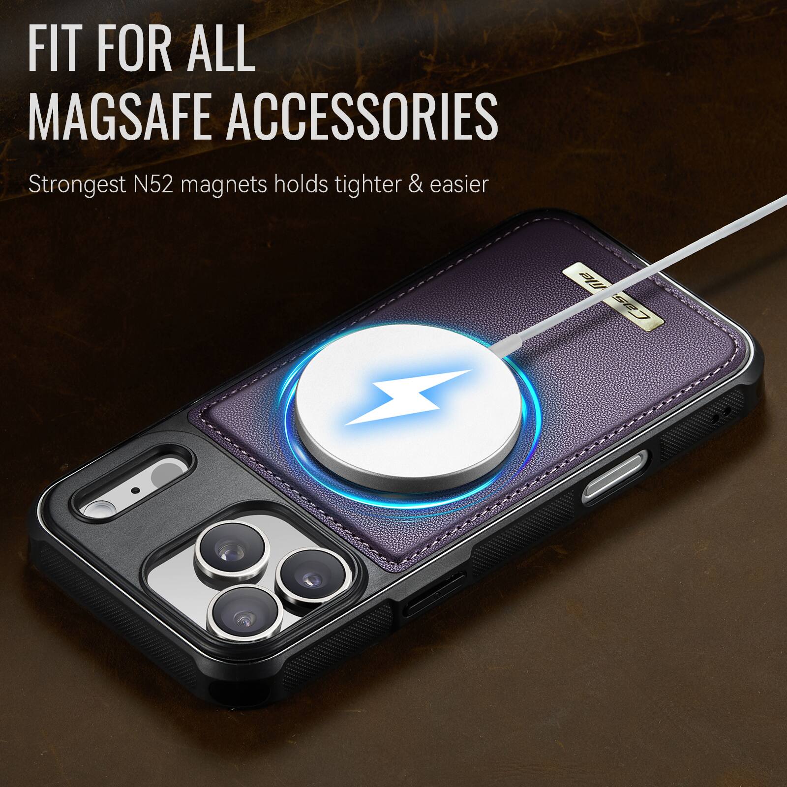 FIT FOR ALL MAGSAFE ACCESSORIES  
Strongest N52 magnets holds tighter & easier