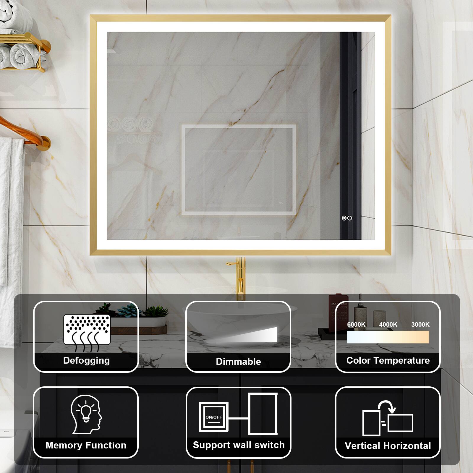 - Defogging
- Dimmable
- Color Temperature: 6000K, 4000K, 3000K
- Memory Function
- ON/OFF
- Support wall switch
- Vertical Horizontal