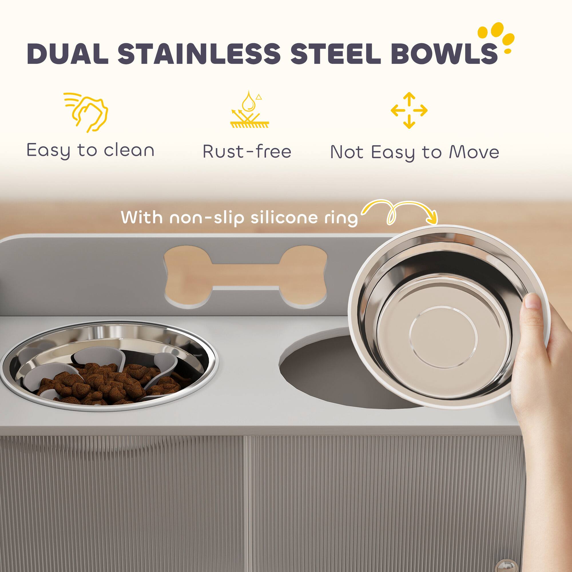 DUAL STAINLESS STEEL BOWLS

- Easy to clean
- Rust-free
- Not Easy to Move

With non-slip silicone ring