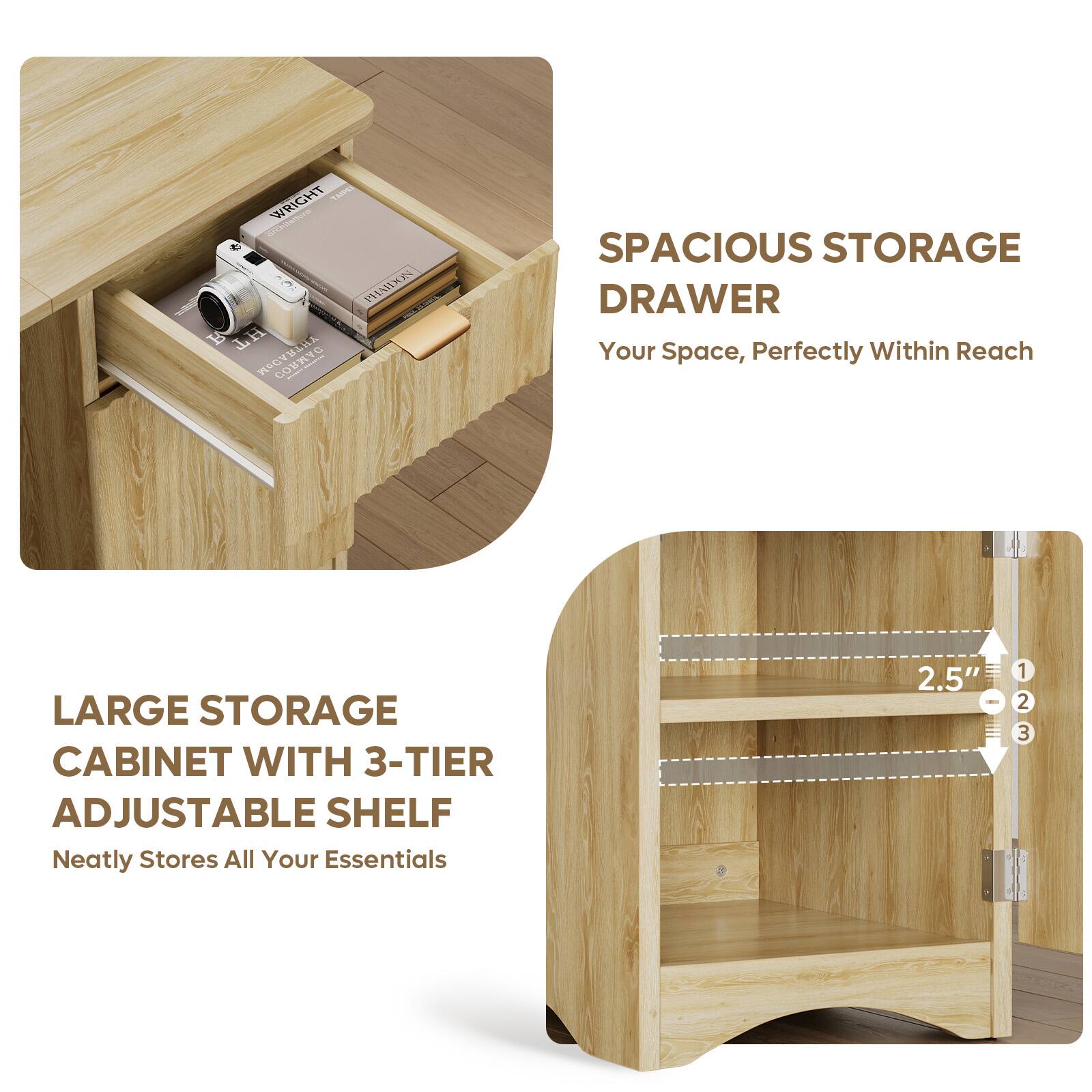 TA0S WRIGHT ATRA - PARIDON Vale B  
COBMYG SPACIOUS STORAGE DRAWER  
Your Space, Perfectly Within Reach  
LARGE STORAGE CABINET WITH 3-TIER ADJUSTABLE SHELF  
Neatly Stores All Your Essentials  
2.5" - 1 2 3
