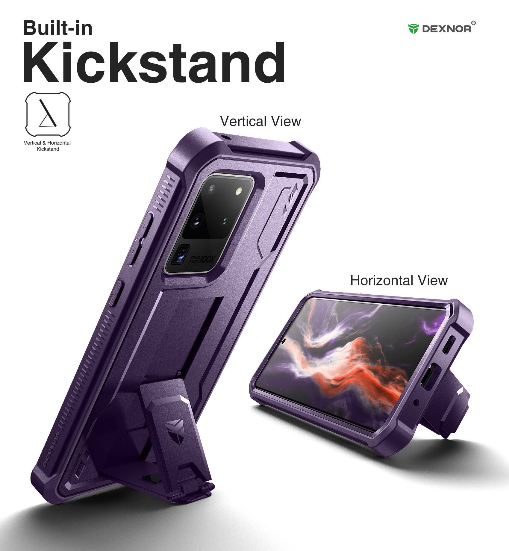 Built-in Kickstand  
Vertical View  
Horizontal View  

DEXNOR  
Vertical & Horizontal Kickstand