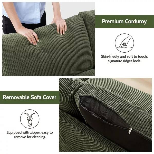 Premium Corduroy  
Skin-friendly and soft to touch, signature ridges look.

Removable Sofa Cover  
Equipped with zipper, easy to remove for cleaning.