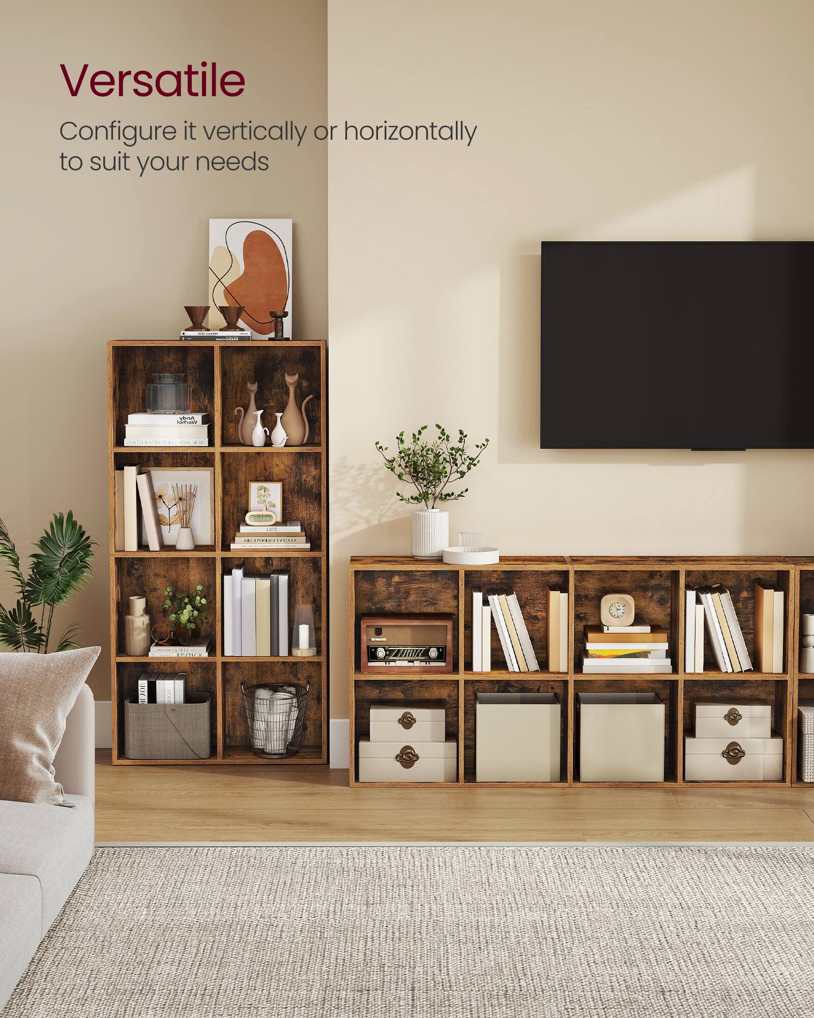 Versatile  
Configure it vertically or horizontally to suit your needs