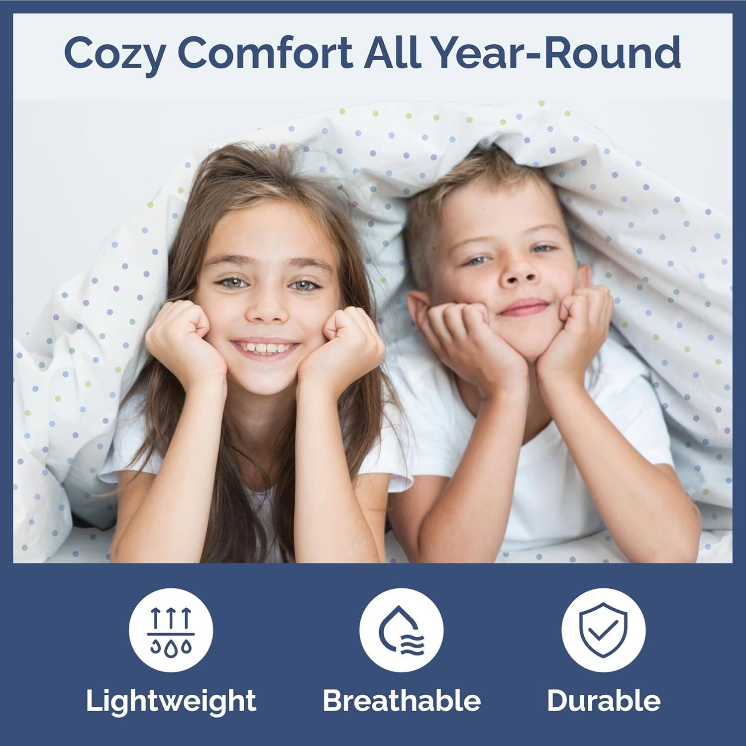 Cozy Comfort All Year-Round

Lightweight  
Breathable  
Durable