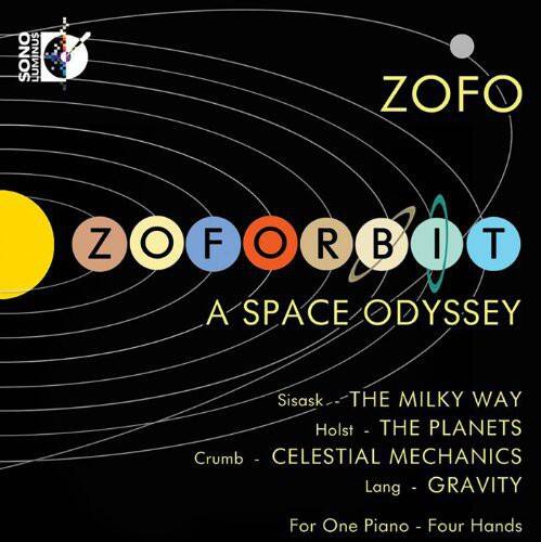 SONGBOOK  
ZOFORBIT  
A SPACE ODYSSEY  

Sisask - THE MILKY WAY  
Holst - THE PLANETS  
Crumb - CELESTIAL MECHANICS  
Lang - GRAVITY  

For One Piano - Four Hands