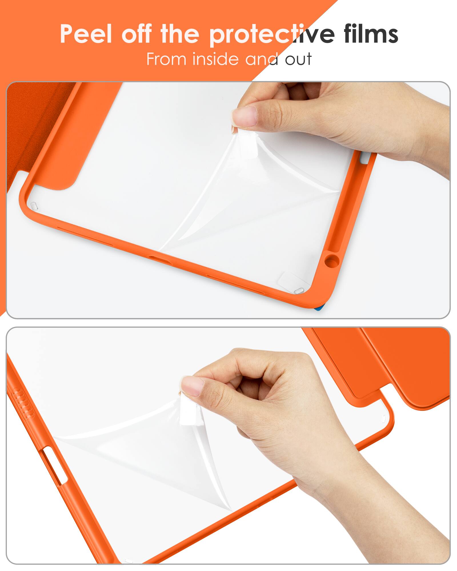 Peel off the protective films  
From inside and out