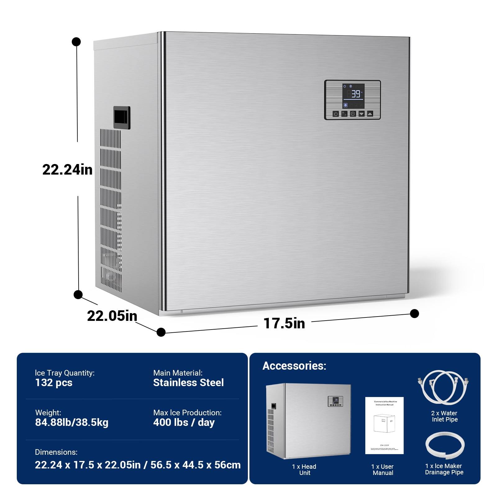 - Ice Tray Quantity: 132 pcs
- Main Material: Stainless Steel
- Weight: 84.88lb/38.5kg
- Max Ice Production: 400 lbs/day
- Dimensions: 22.24 x 17.5 x 22.05in / 56.5 x 44.5 x 56cm
- Accessories:
  - 1 x Head Unit
  - 1 x User Manual
  - 1 x Ice Maker Drainage Pipe
  - 2 x Water Inlet Pipe