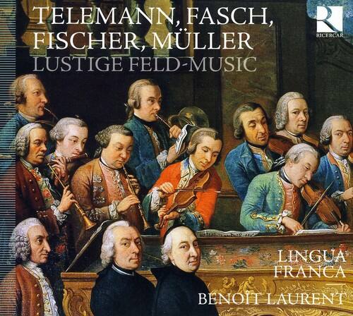 TELEMANN, FASCH, FISCHER, MÜLLER  
LUSTIGE FELD-MUSIC  

LINGUA FRANCA  
BENOÎT LAURENT