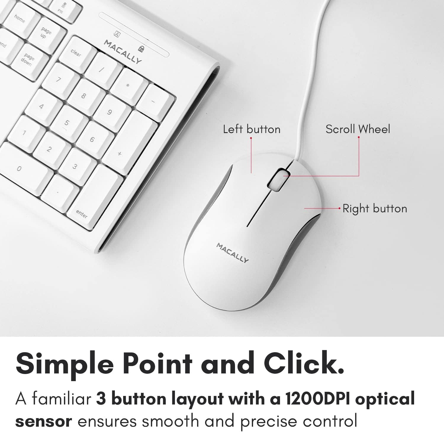 The text on the image can be grouped and corrected as follows:
**MACALLY**
- **Left button**
- **Scroll Wheel**
- **Right button**
**Simple Point and Click.**
A familiar 3-button layout with a 1200DPI optical sensor ensures smooth and precise control.