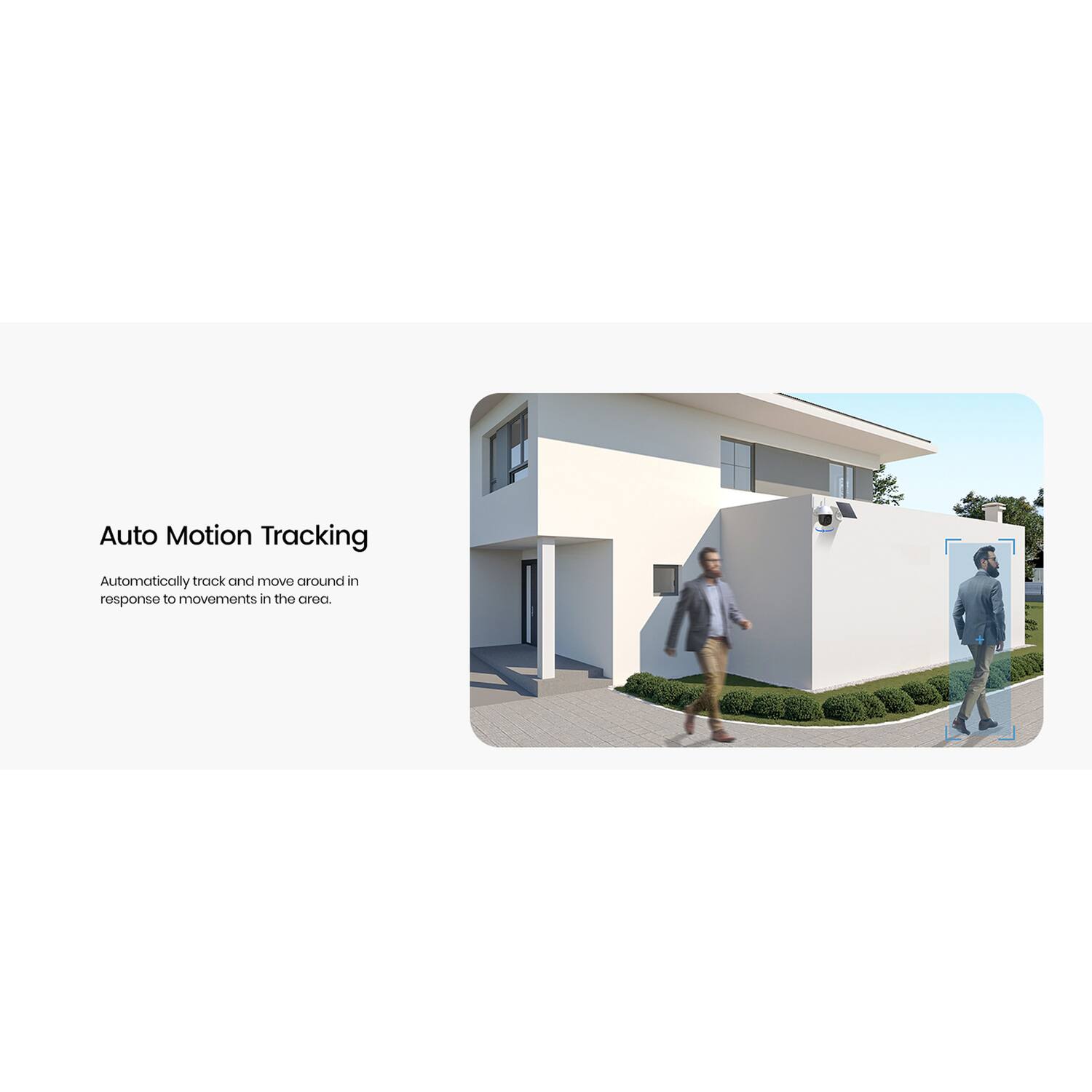 Auto Motion Tracking

Automatically track and move around in response to movements in the area.