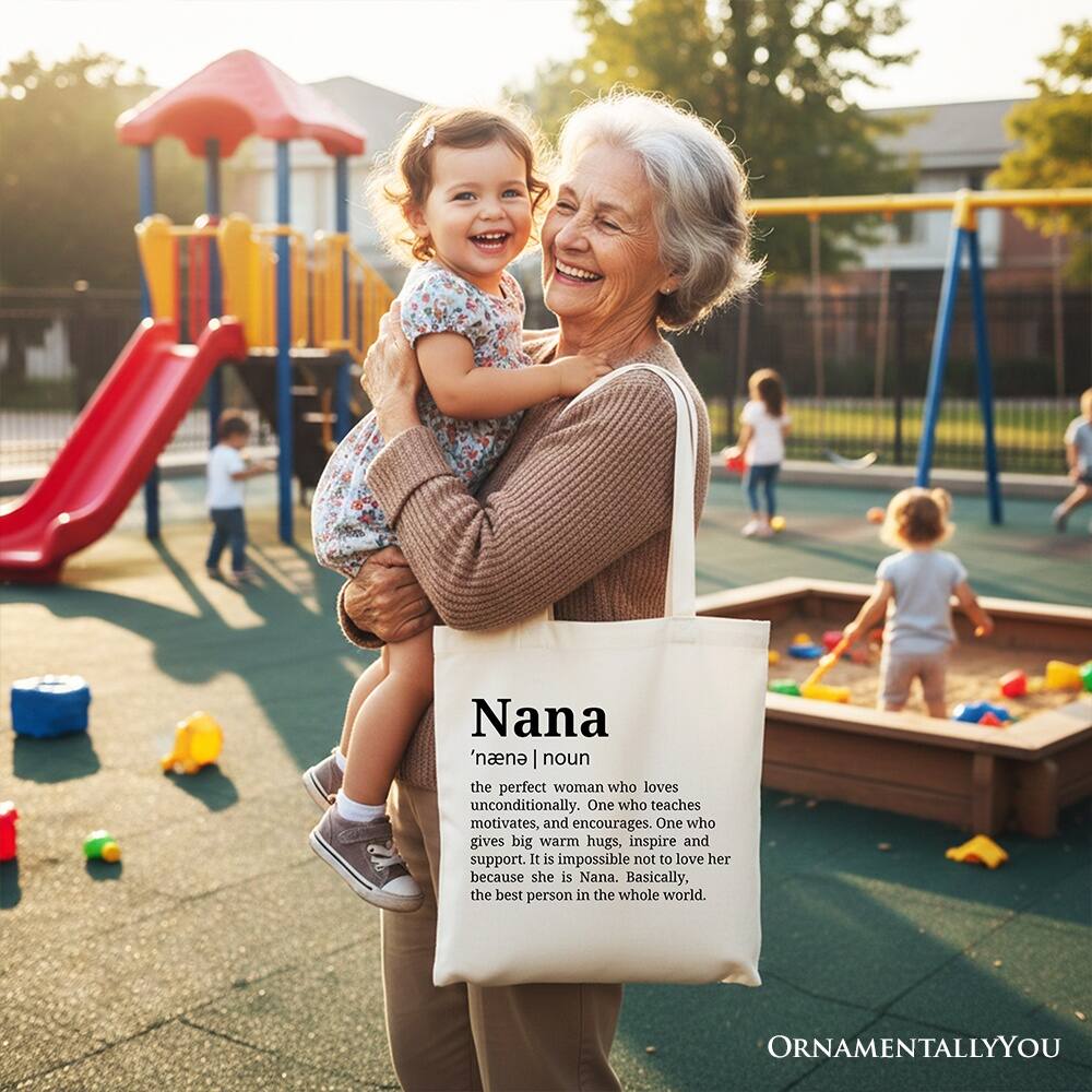 Nana 'naena | noun the perfect woman who loves unconditionally. One who teaches, motivates, and encourages. One who gives big warm hugs, inspire and support. It is impossible not to love her because she is Nana. Basically, the best person in the whole world. ORNAMENTALLY YOU