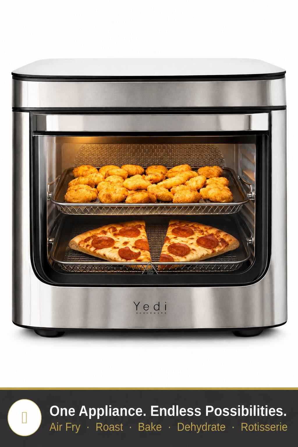 Yedi One Appliance. Endless Possibilities. Air Fry Roast Bake Dehydrate Rotisserie