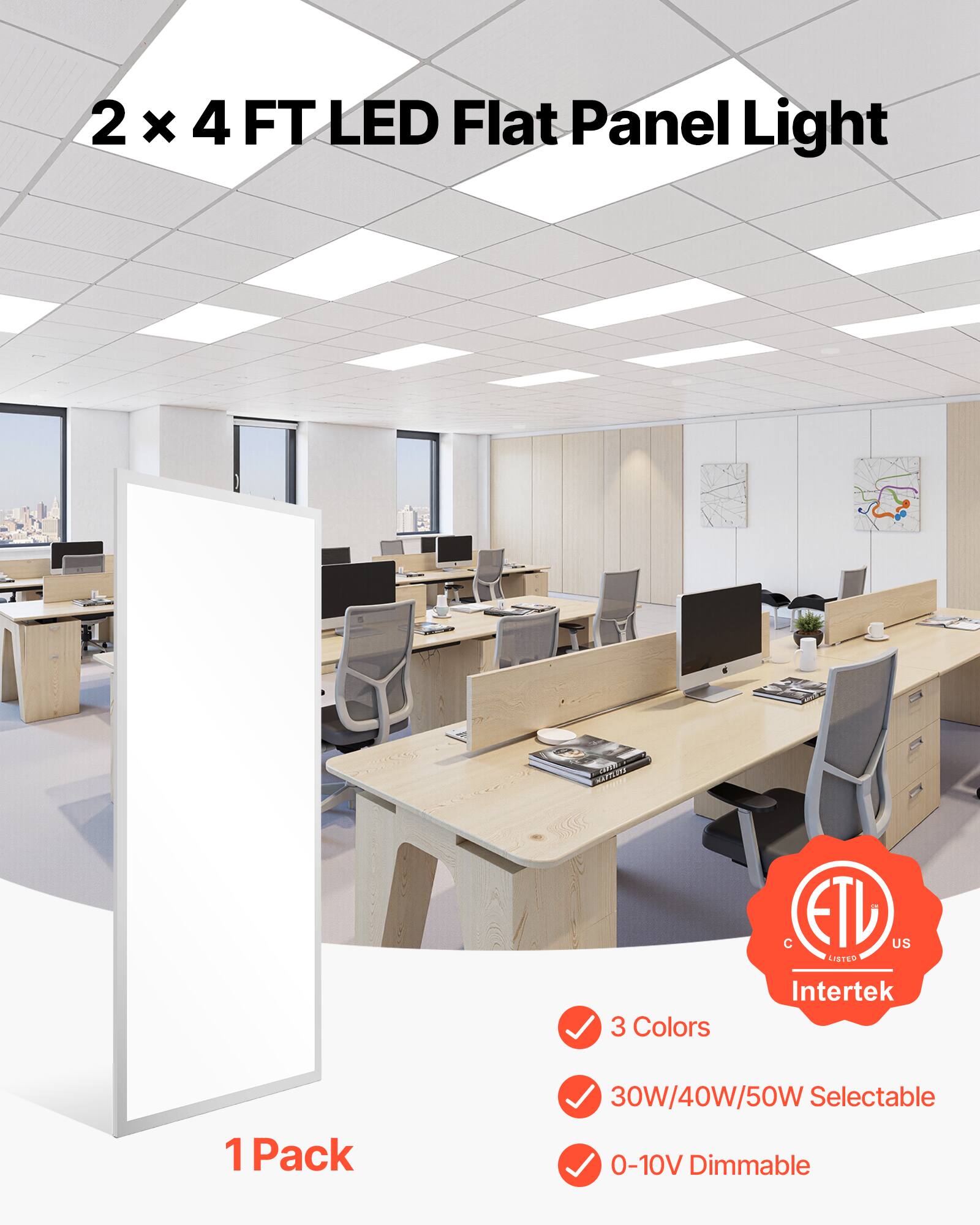 2 x 4 FT LED Flat Panel Light

1 Pack

3 Colors

30W/40W/50W Selectable

0-10V Dimmable

ETL Listed US Intertek