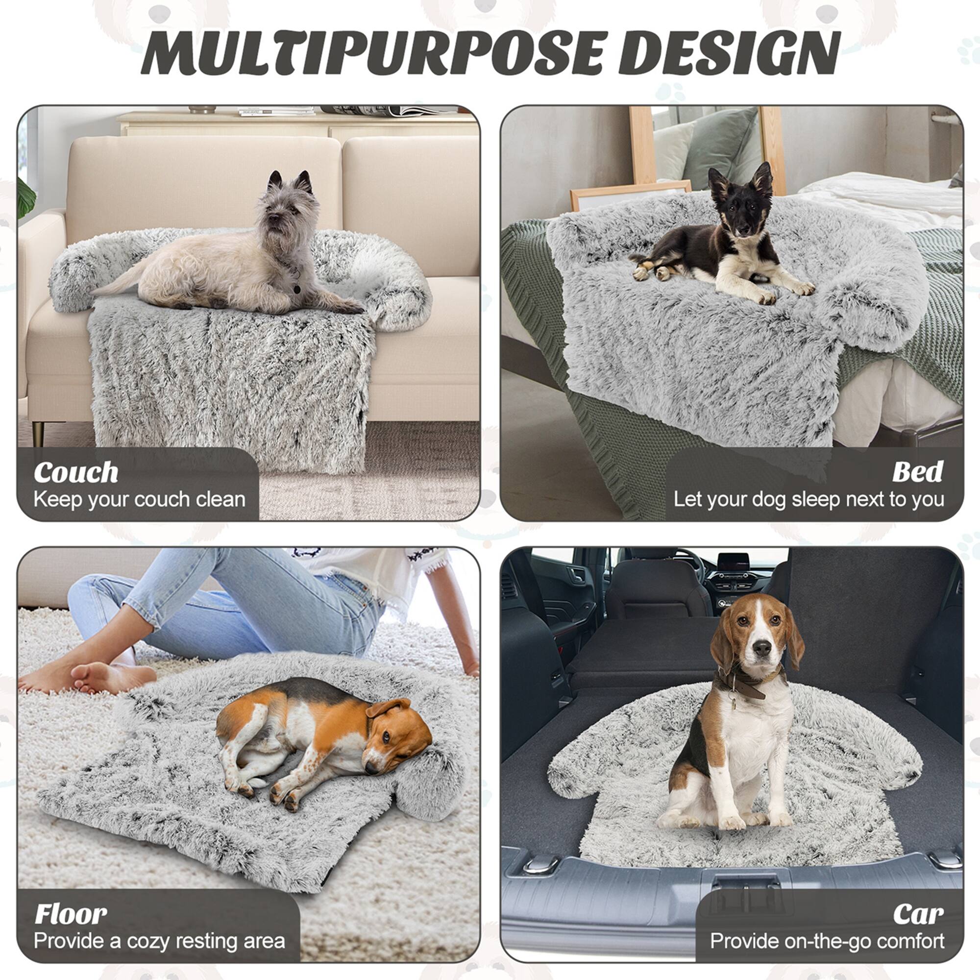 MULTIPURPOSE DESIGN

Couch  
Keep your couch clean

Bed  
Let your dog sleep next to you

Floor  
Provide a cozy resting area

Car  
Provide on-the-go comfort
