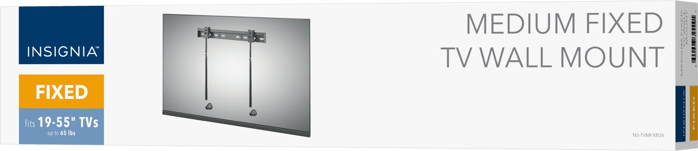 INSIGNIA FIXED  
MEDIUM FIXED TV WALL MOUNT  
fits 19-55" TVs up to 65 lbs  
NS-TVMFXB26