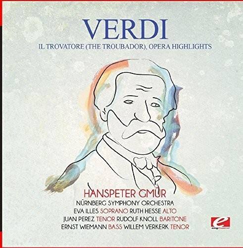 VERDI  
IL TROVATORE (THE TROUBADOR), OPERA HIGHLIGHTS  

HANSPETER GMÜR  
NÜRNBERG SYMPHONY ORCHESTRA  
EVA ILLES SOPRANO  
RUTH HESSE ALTO  
JUAN PEREZ TENOR  
RUDOLF KNOLL BARITONE  
ERNST WIEMANN BASS  
WILLEM VERKERK TENOR