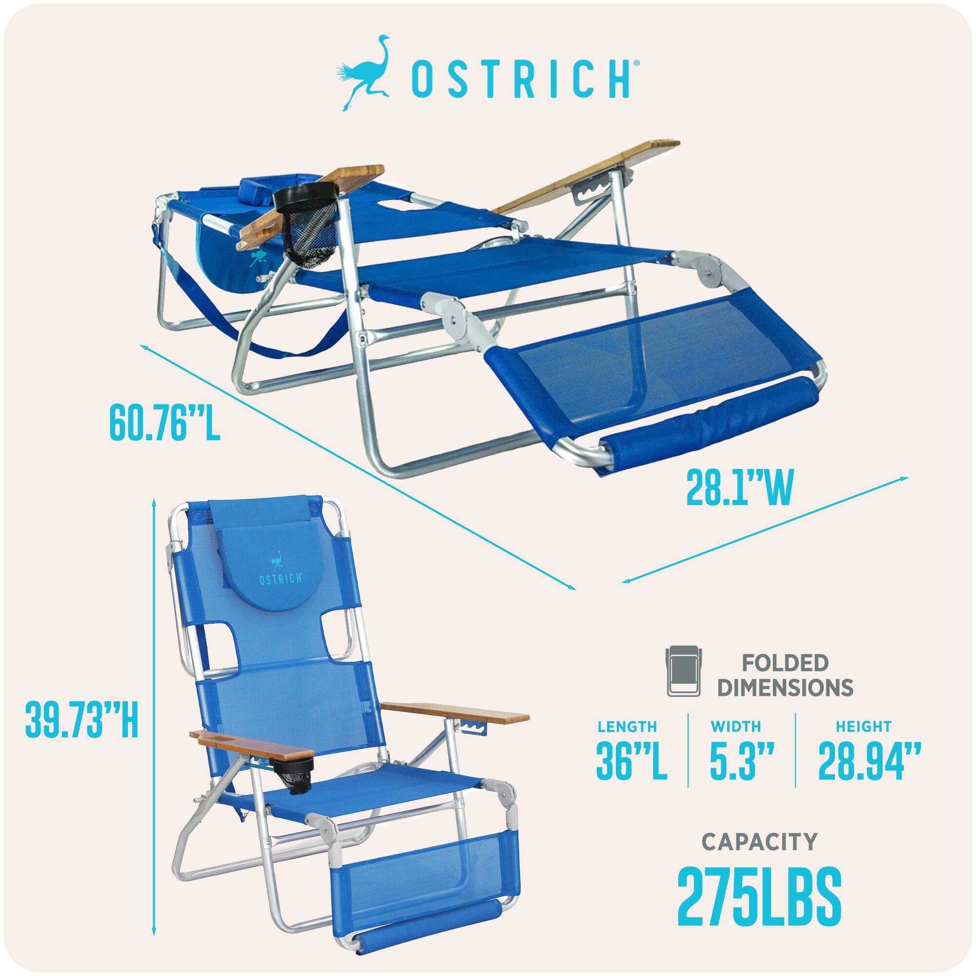 OSTRICH  
60.76"L x 28.1"W x 39.73"H  
FOLDED DIMENSIONS  
LENGTH: 36"L  
WIDTH: 5.3"  
HEIGHT: 28.94"  
CAPACITY: 275LBS