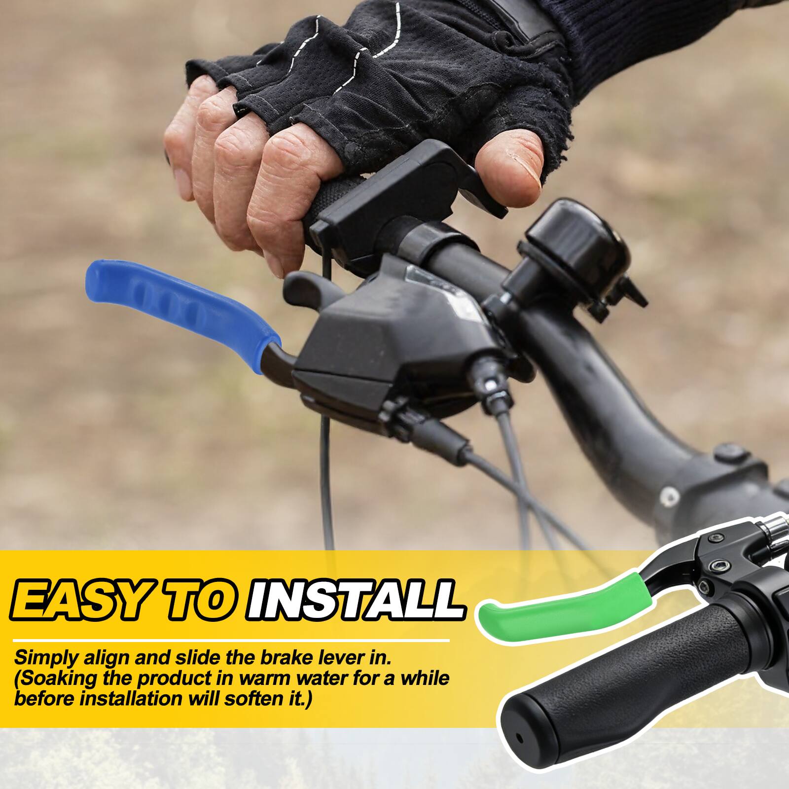 EASY TO INSTALL  
Simply align and slide the brake lever in.  
(Soaking the product in warm water for a while before installation will soften it.)