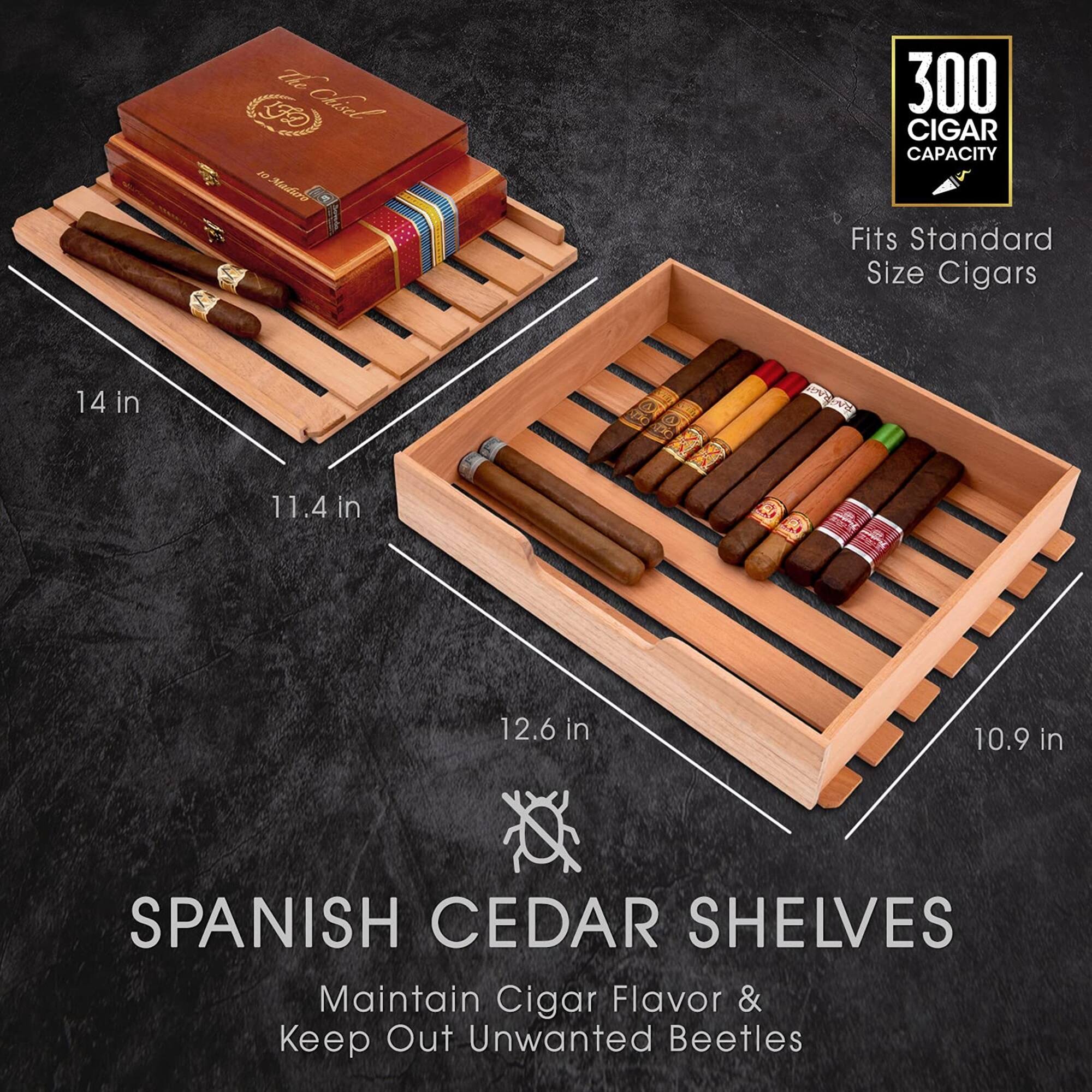 The Chiel  
300 CIGAR CAPACITY  
Fits Standard Size Cigars  
14 in  
11.4 in  
12.6 in  
10.9 in  
SPANISH CEDAR SHELVES  
Maintain Cigar Flavor & Keep Out Unwanted Beetles