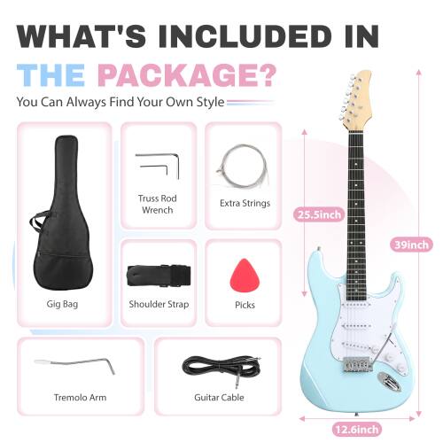 WHAT'S INCLUDED IN THE PACKAGE?  
You Can Always Find Your Own Style

- Truss Rod Wrench
- Extra Strings
- 25.5inch
- 39inch
- Gig Bag
- Shoulder Strap
- Picks
- Tremolo Arm
- Guitar Cable
- 12.6inch