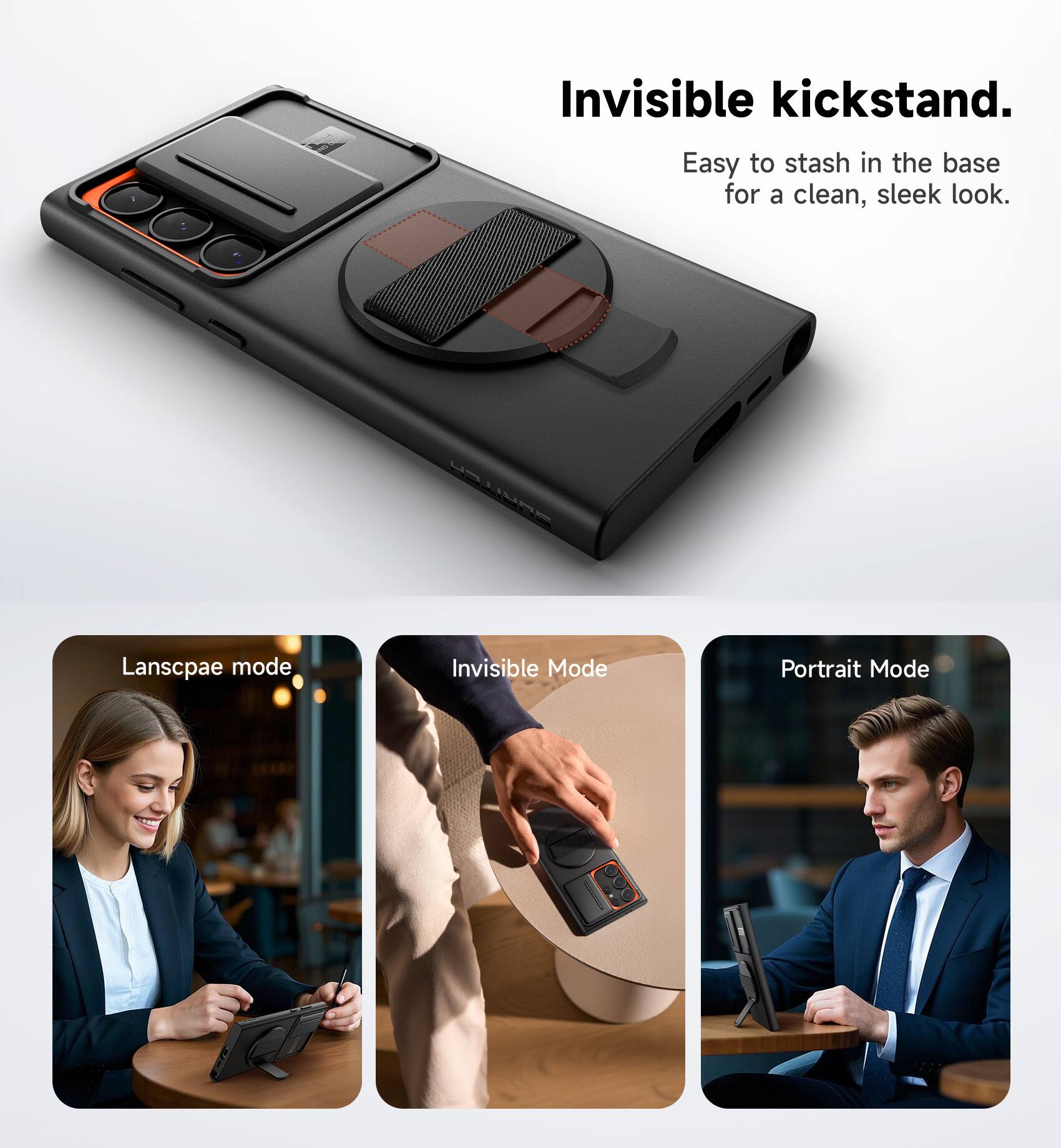 Invisible kickstand.  
Easy to stash in the base for a clean, sleek look.  

Landscape mode  
Invisible Mode  
Portrait Mode