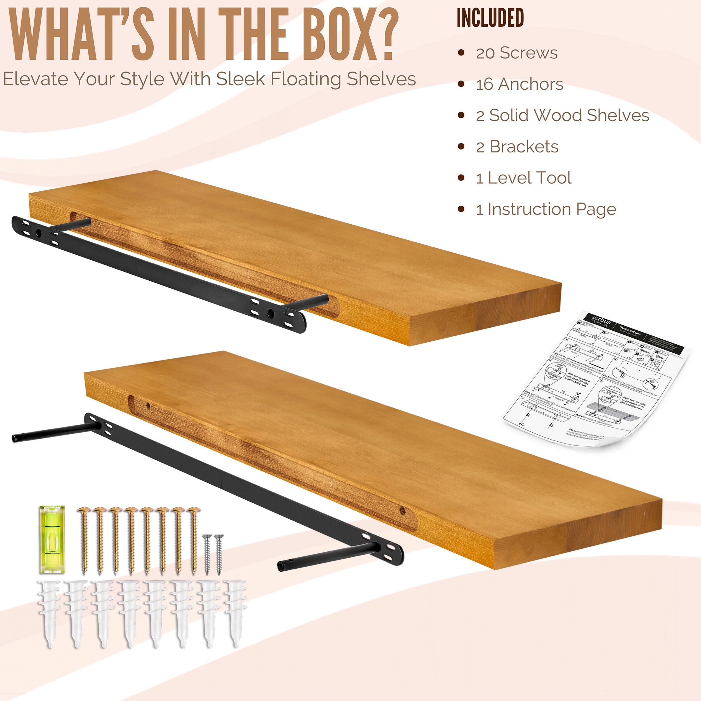 WHAT'S IN THE BOX? Elevate Your Style With Sleek Floating Shelves

INCLUDED
- 20 Screws
- 16 Anchors
- 2 Solid Wood Shelves
- 2 Brackets
- 1 Level Tool
- 1 Instruction Page