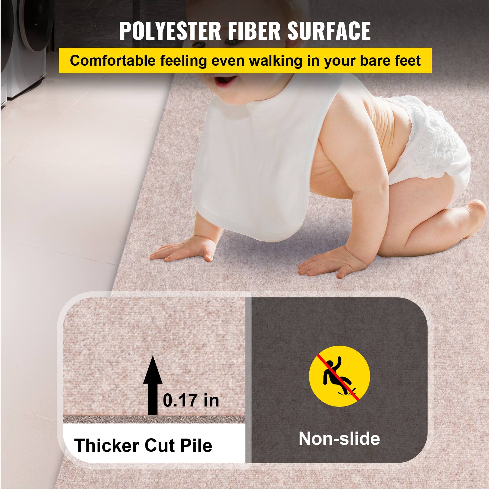 POLYESTER FIBER SURFACE: Comfortable feeling even walking in your bare feet. 0.17 in Thicker Cut Pile. Non-slide.